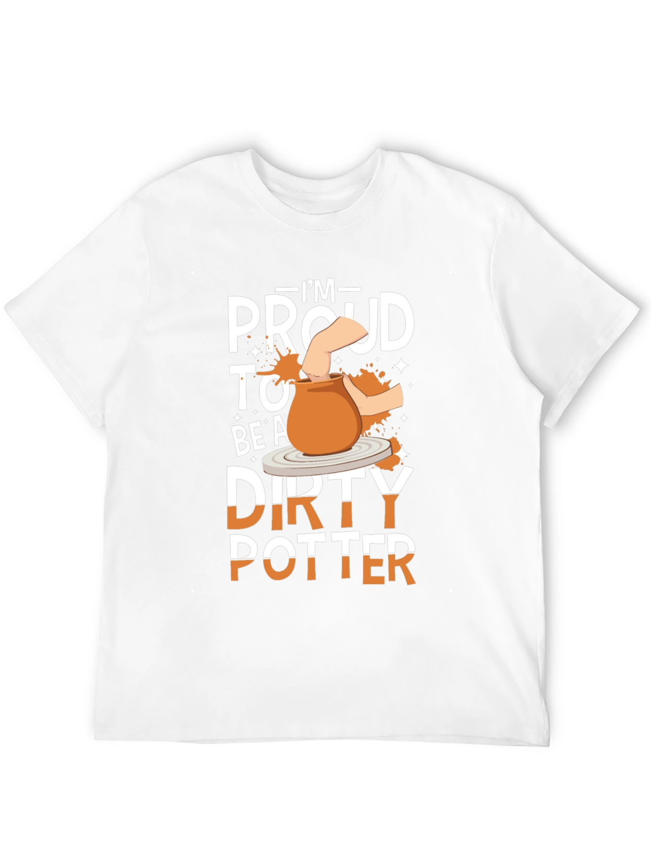 Im Proud to Be A Dirty Potter T-Shirt