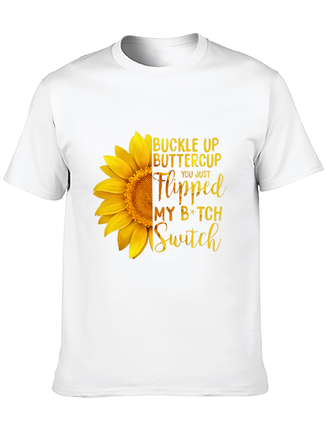 Buckle Up Buttercup Sunflower Tee