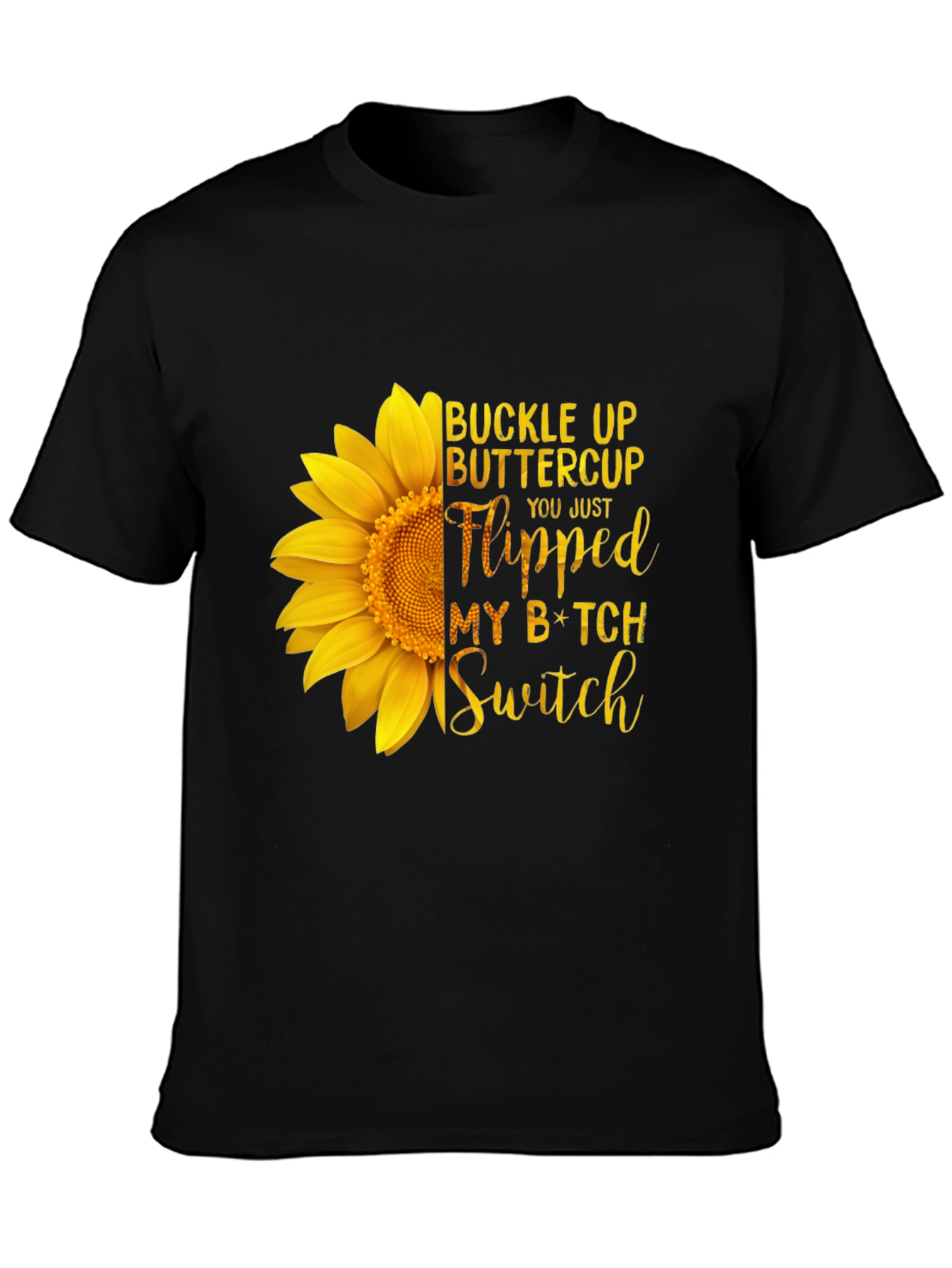 Buckle Up Buttercup Sunflower Tee