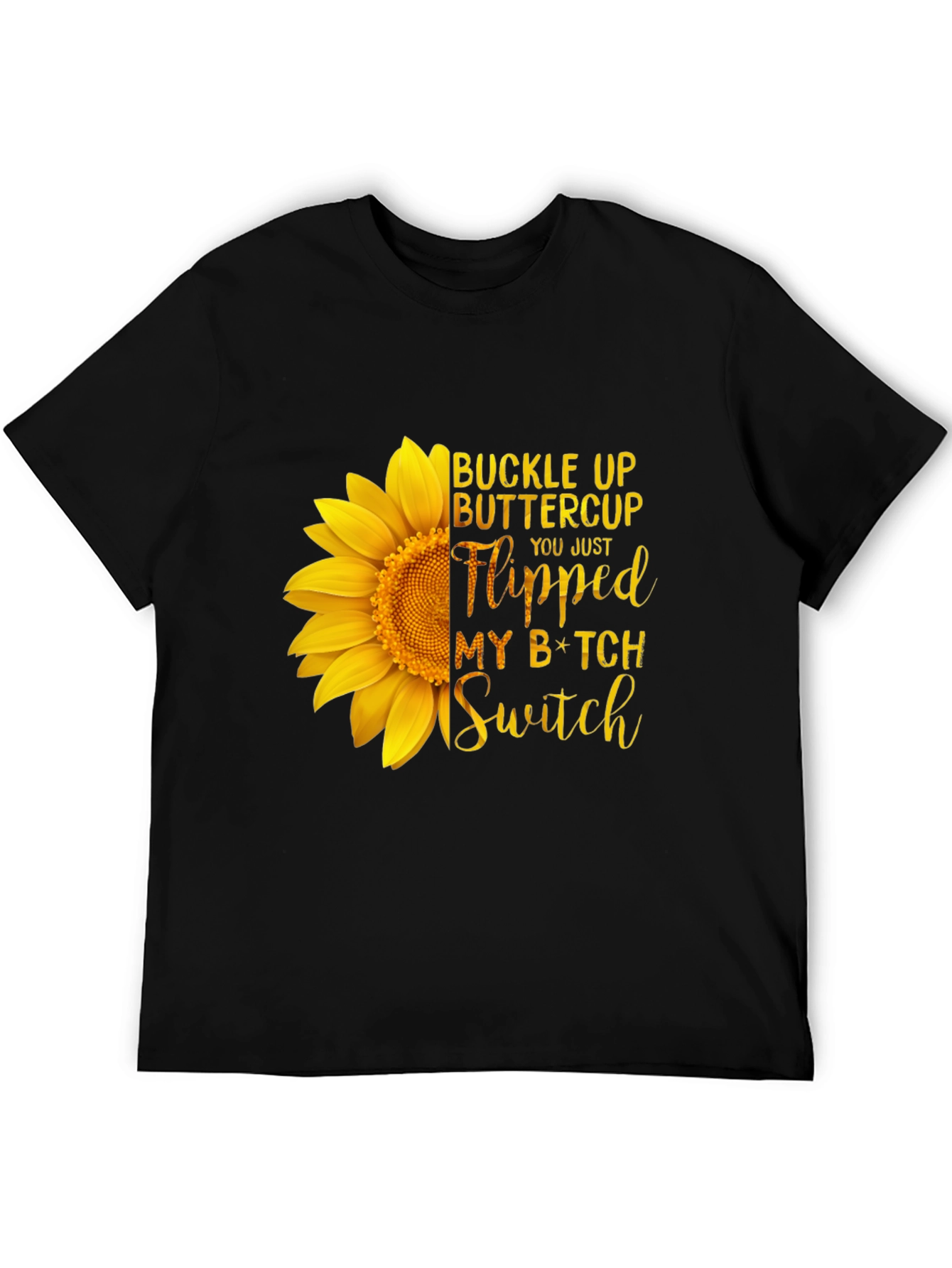 Buckle Up Buttercup Sunflower Tee