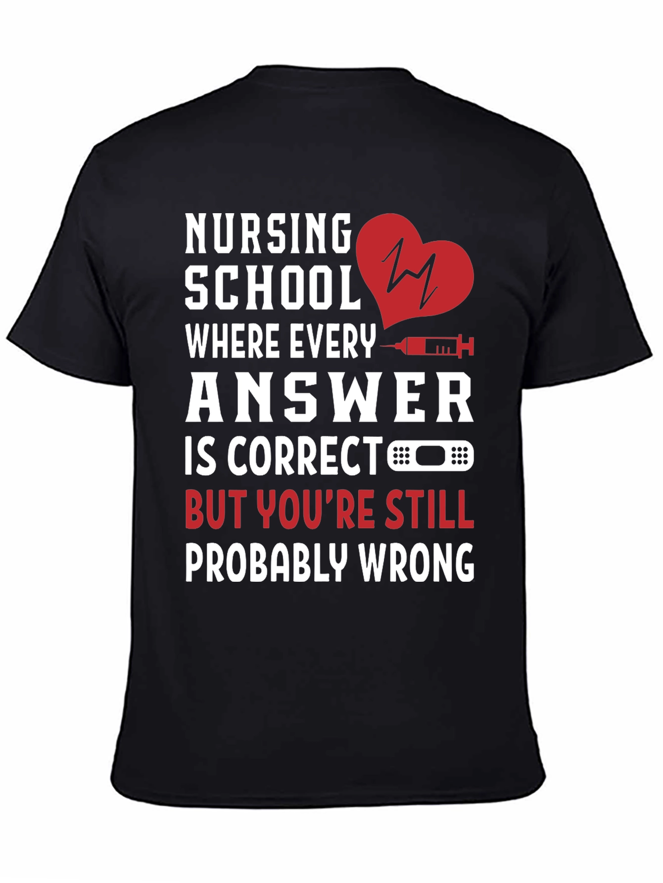 Nursing School T-Shirt - Humorous Medical Student Tee