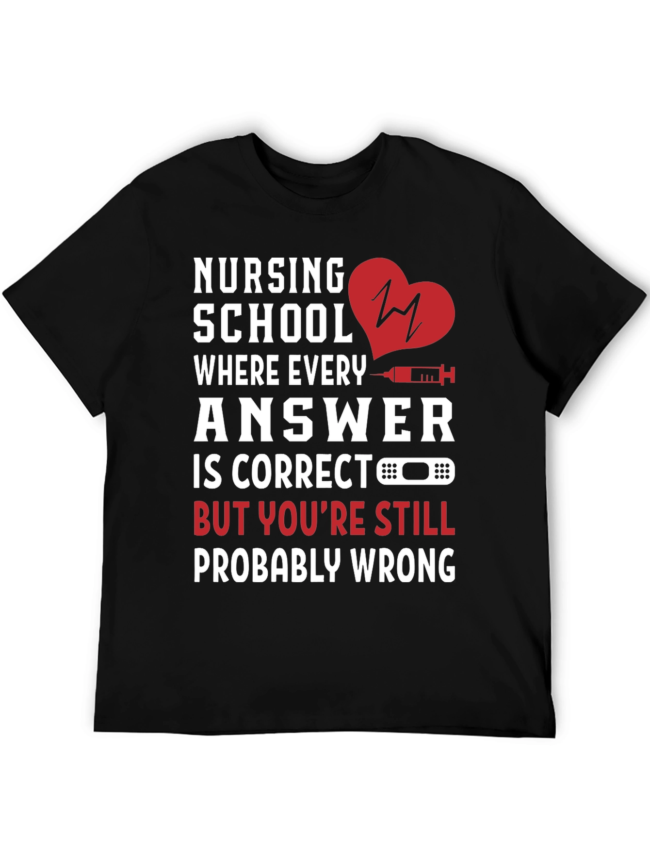 Nursing School T-Shirt - Humorous Medical Student Tee