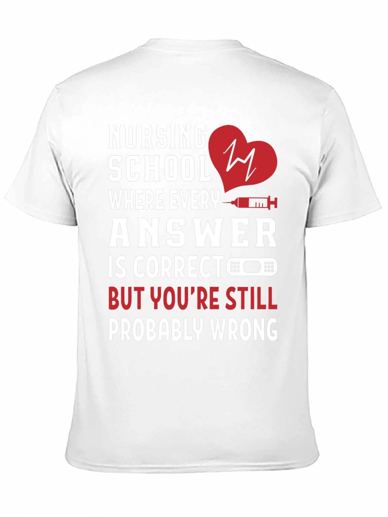 Nursing School T-Shirt - Humorous Medical Student Tee