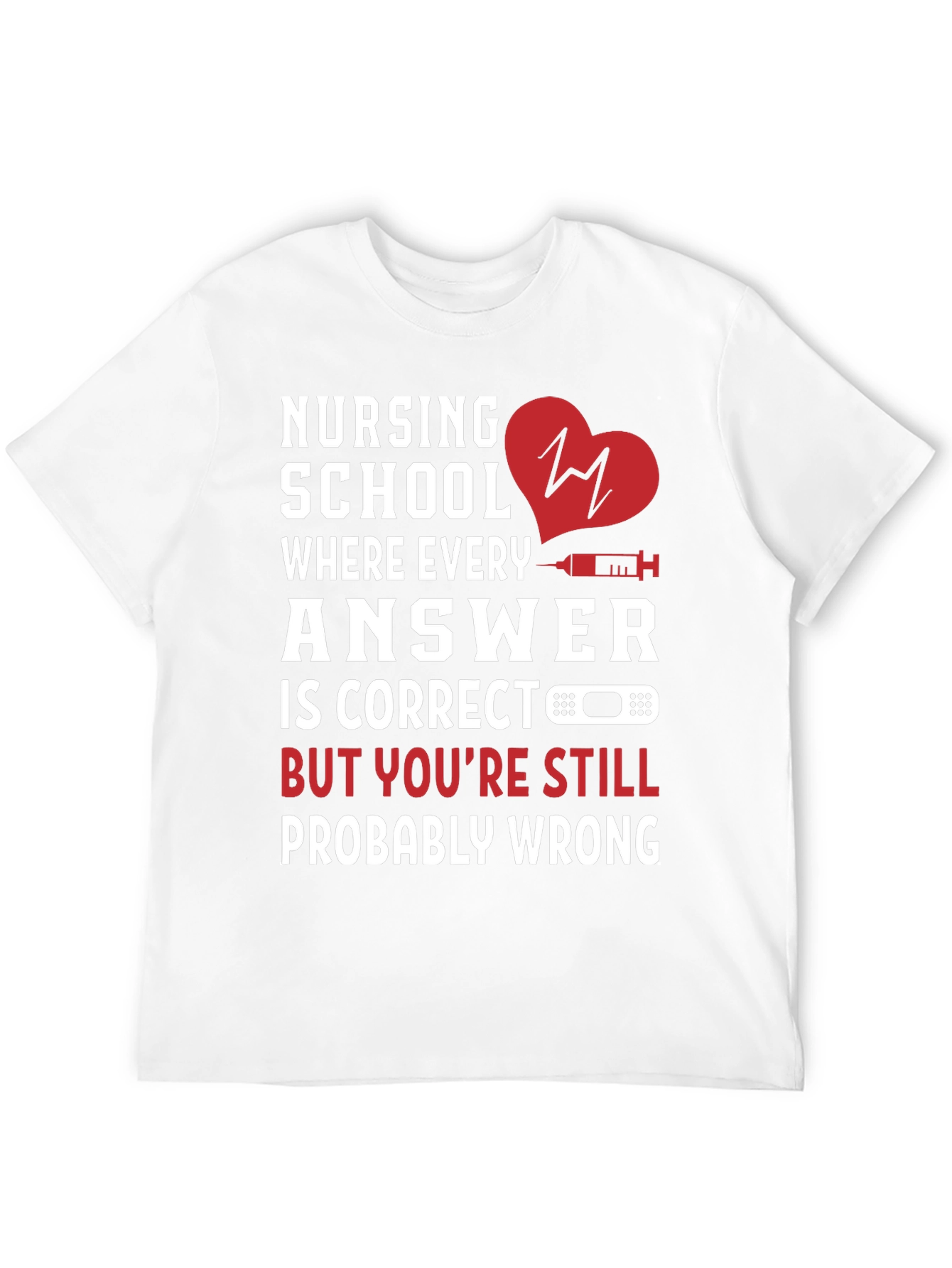 Nursing School T-Shirt - Humorous Medical Student Tee