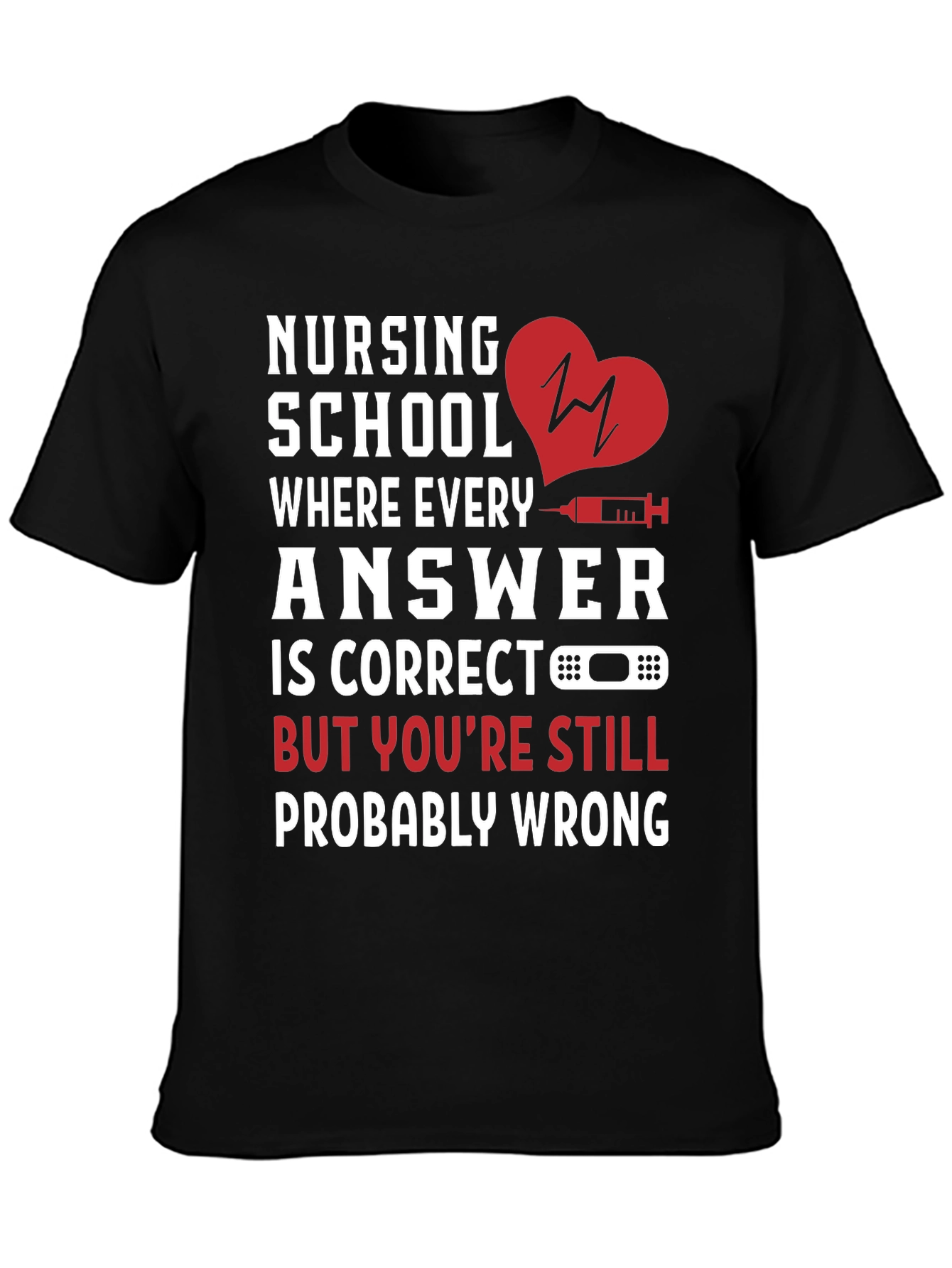 Nursing School T-Shirt - Humorous Medical Student Tee