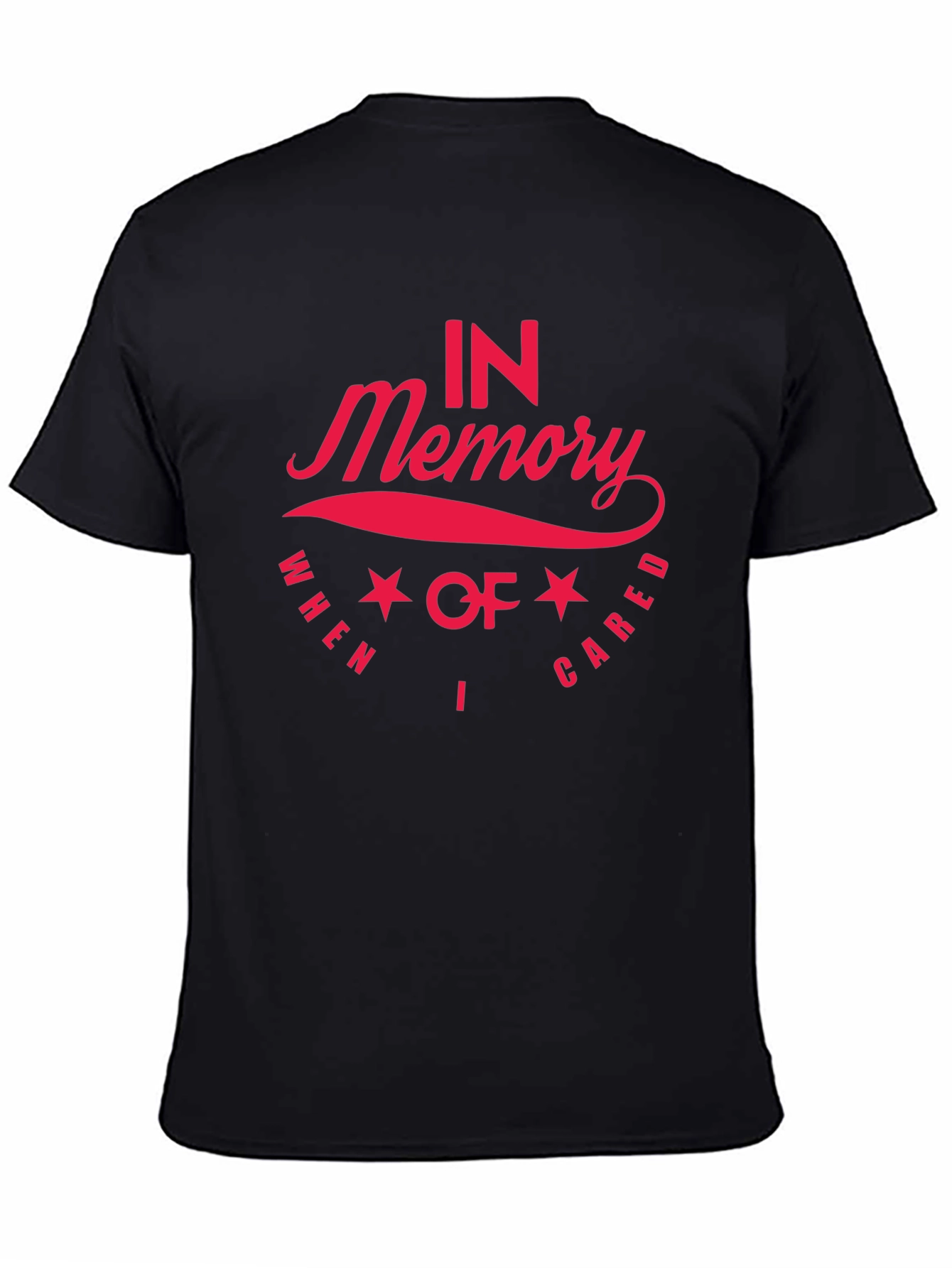 In Memory When I Cared Memorial T-Shirt