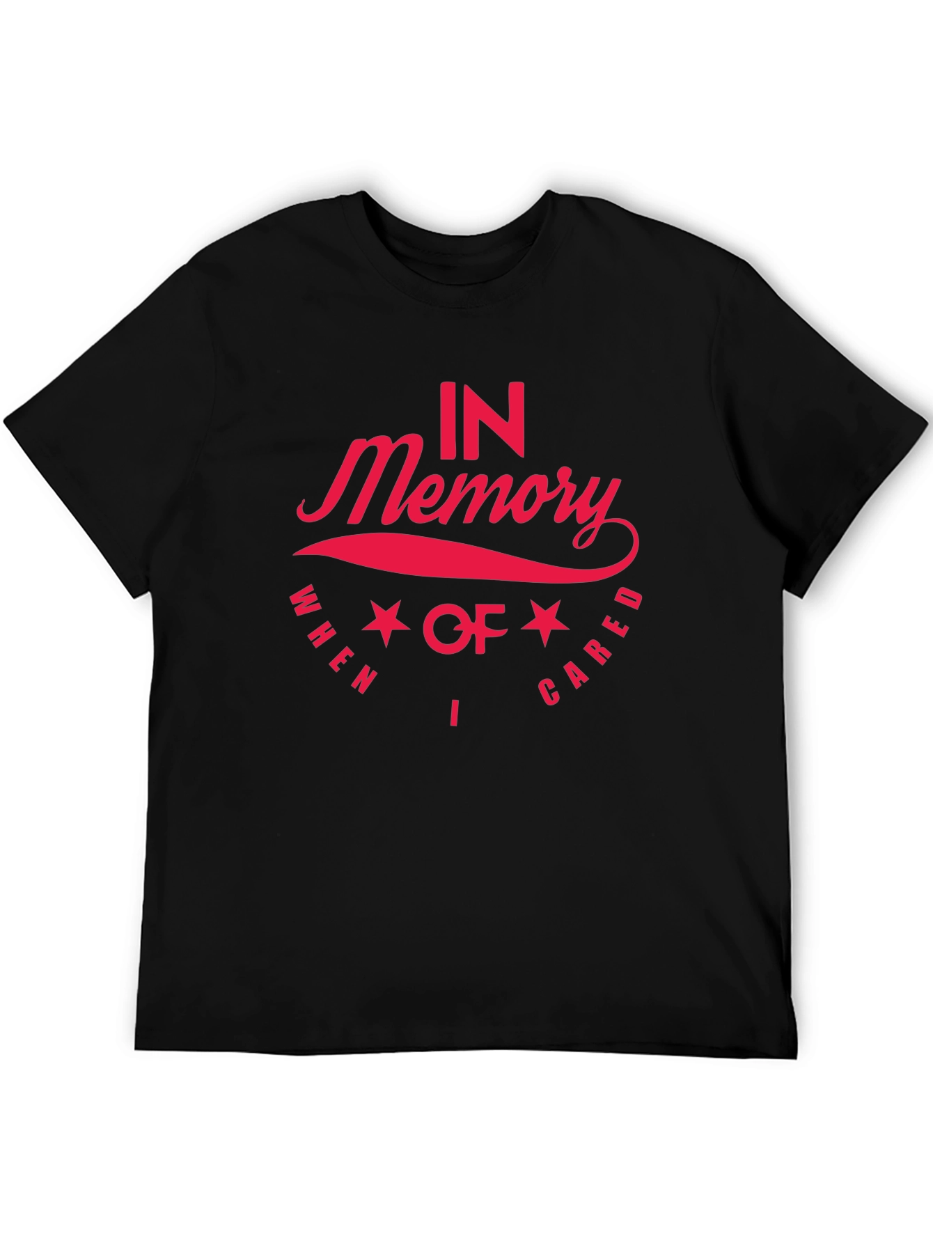 In Memory When I Cared Memorial T-Shirt