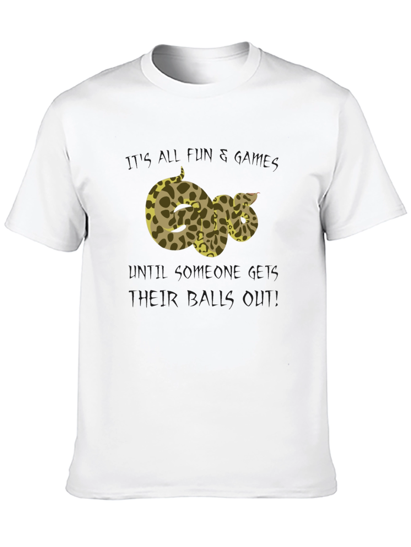Funny Snake T-Shirt - Its All Fun & Games