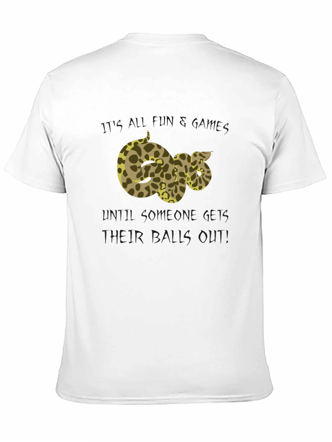 Funny Snake T-Shirt - Its All Fun & Games