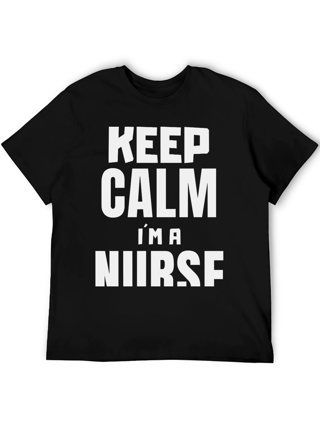Keep Calm Im a Nurse T-Shirt