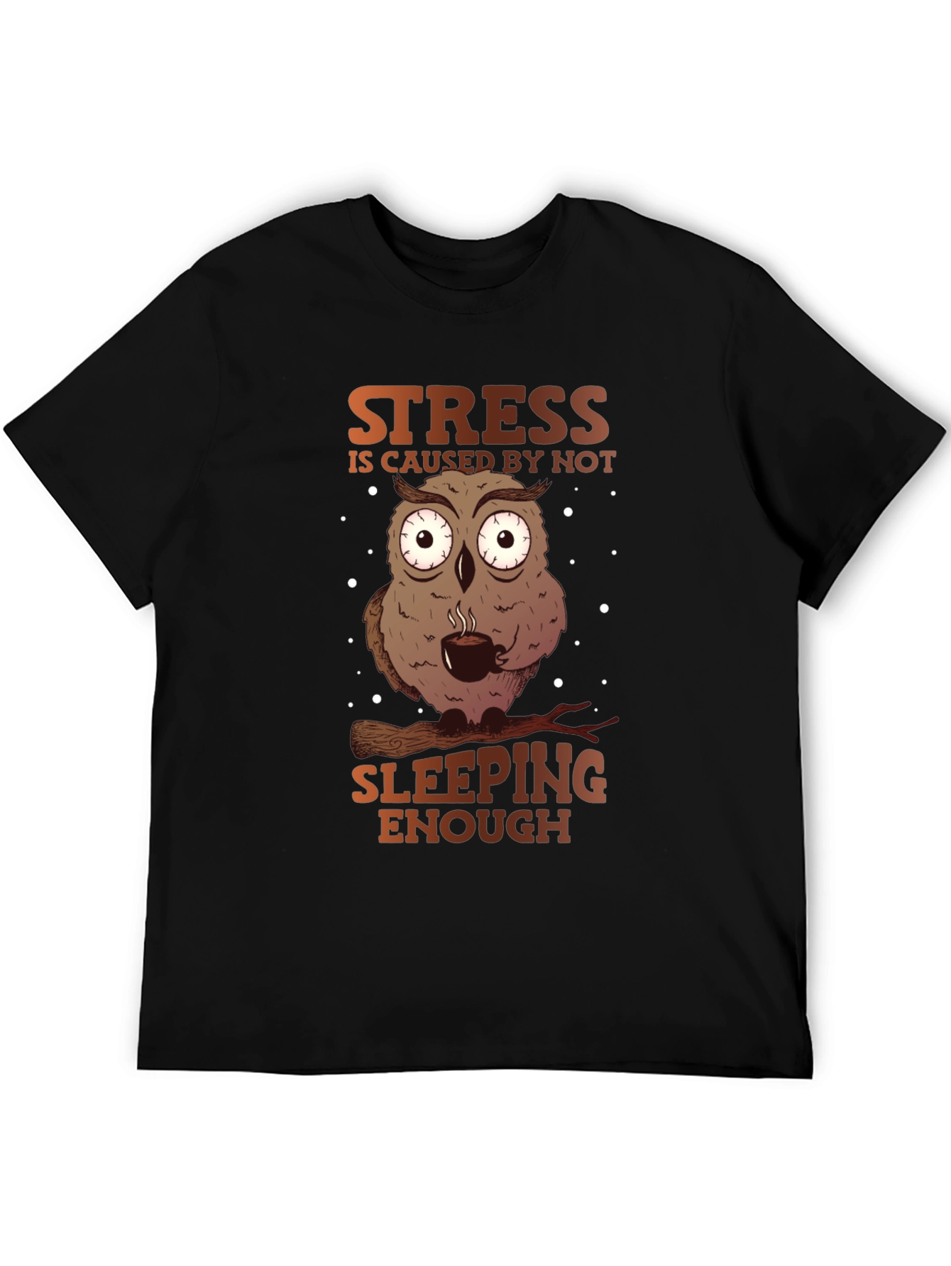 Funny Owl Stress T-Shirt - Sleep Deprived Humor