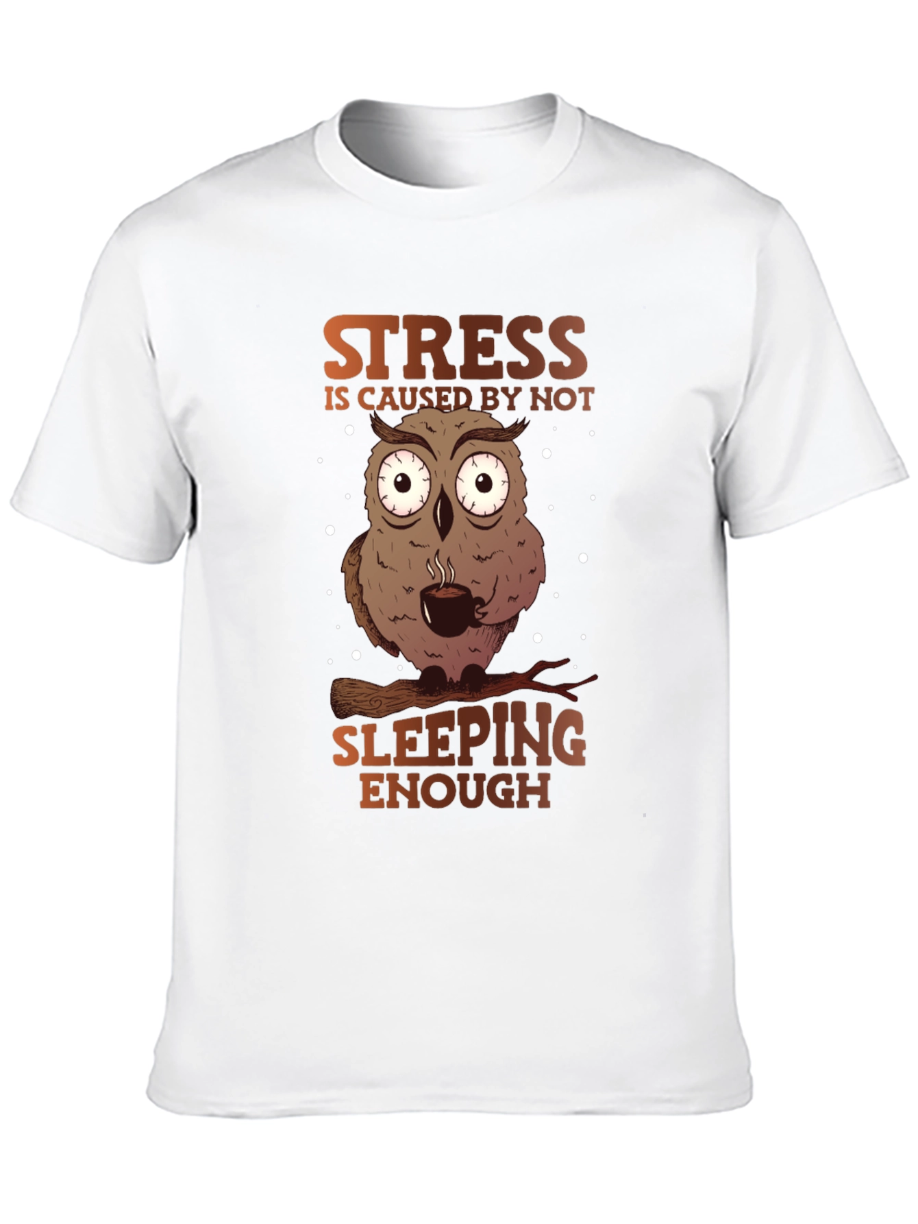 Funny Owl Stress T-Shirt - Sleep Deprived Humor