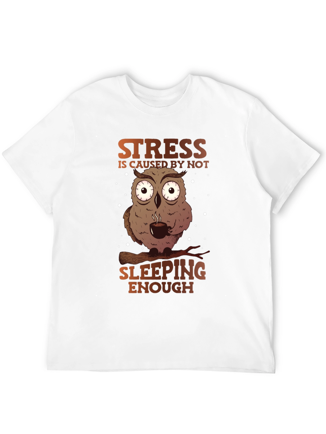 Funny Owl Stress T-Shirt - Sleep Deprived Humor