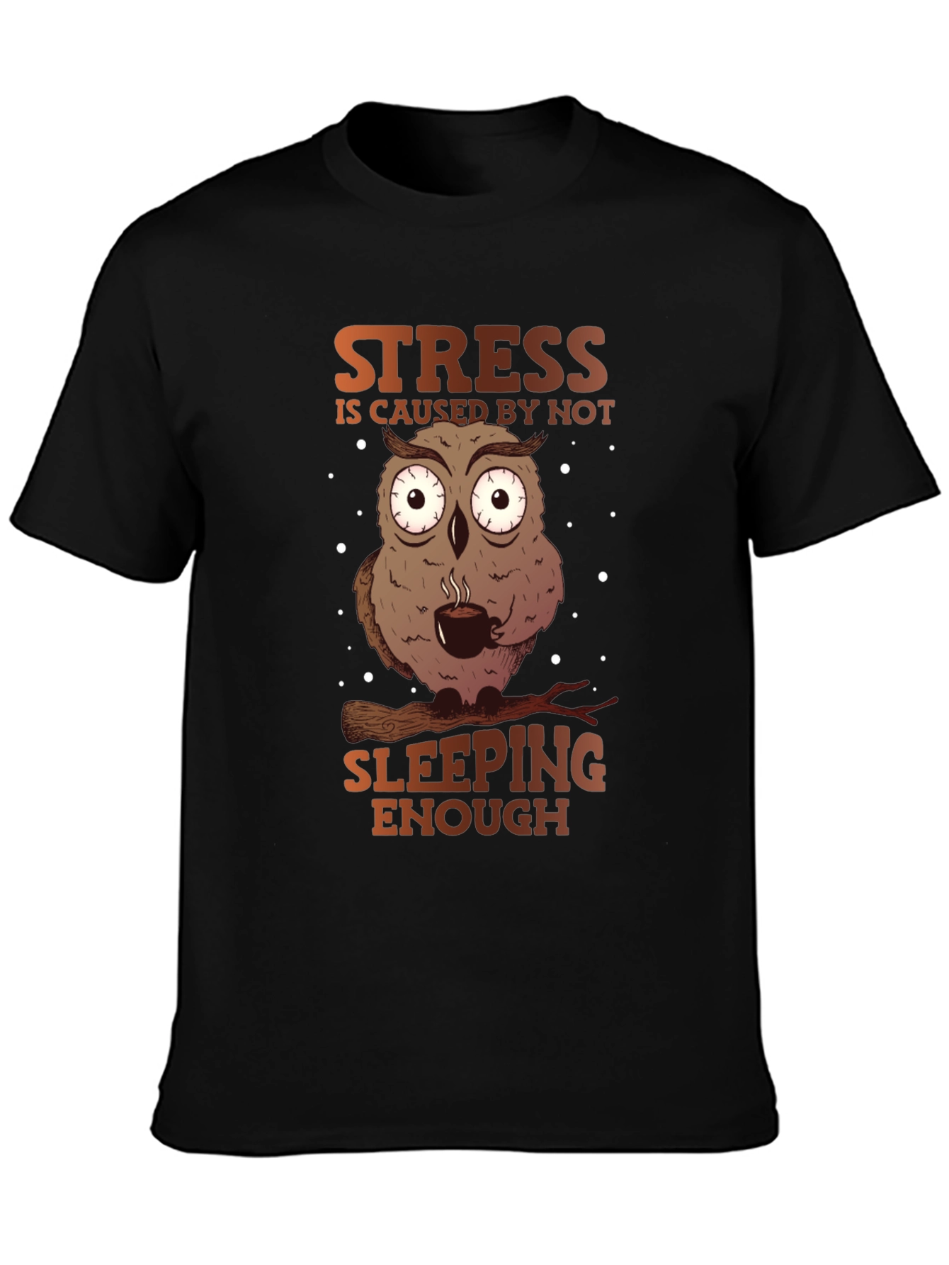 Funny Owl Stress T-Shirt - Sleep Deprived Humor