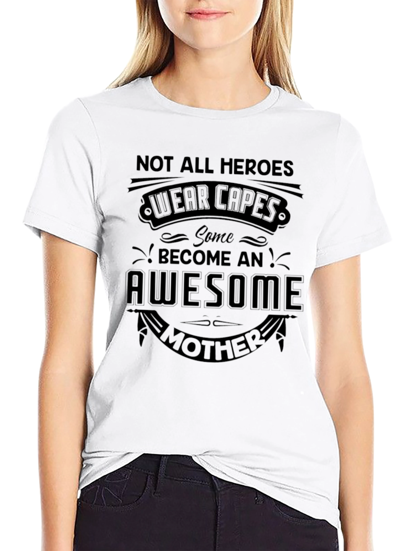 Awesome Mother T-Shirt - Heroic Mom Tee