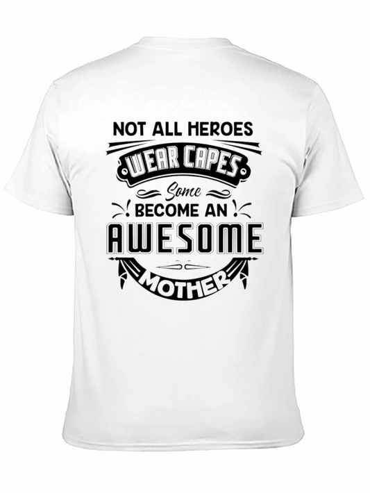 Awesome Mother T-Shirt - Heroic Mom Tee