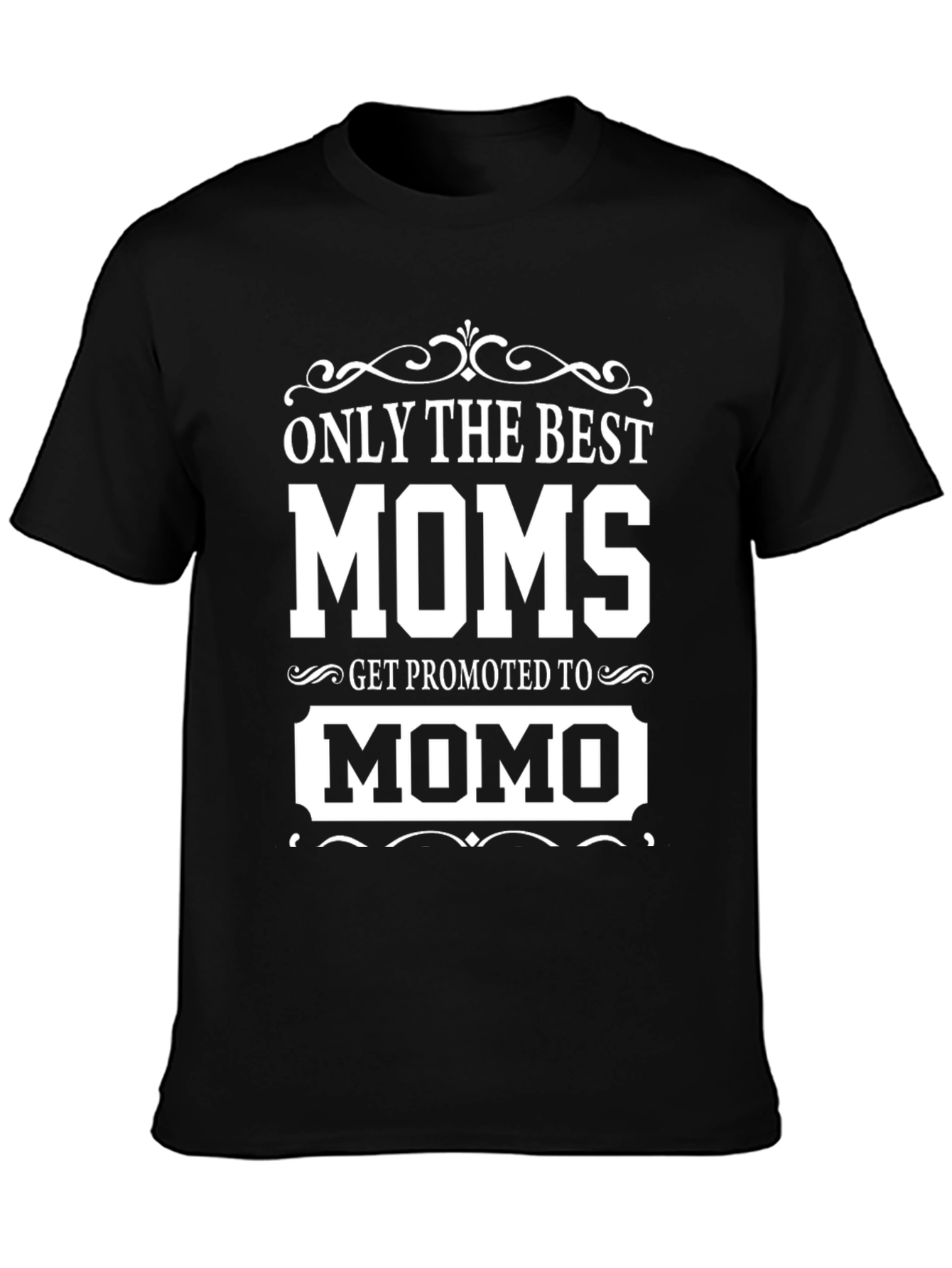 Best Moms Get Promoted to Momo T-Shirt