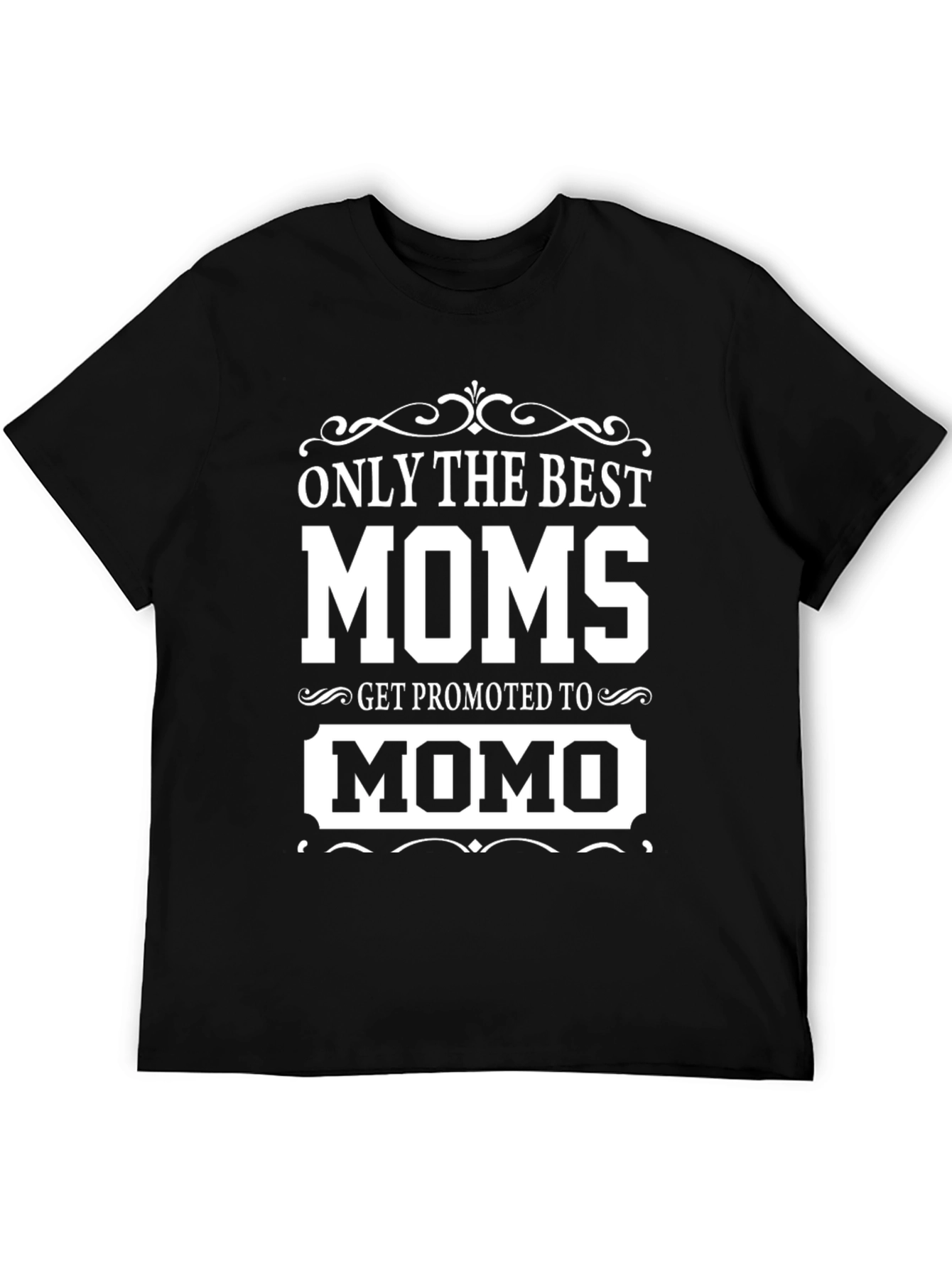 Best Moms Get Promoted to Momo T-Shirt