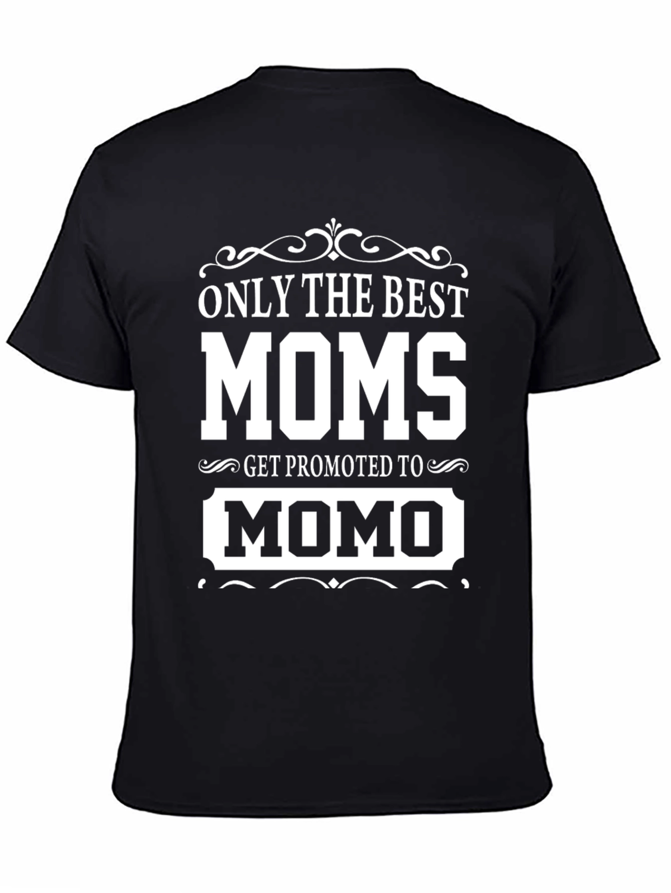 Best Moms Get Promoted to Momo T-Shirt