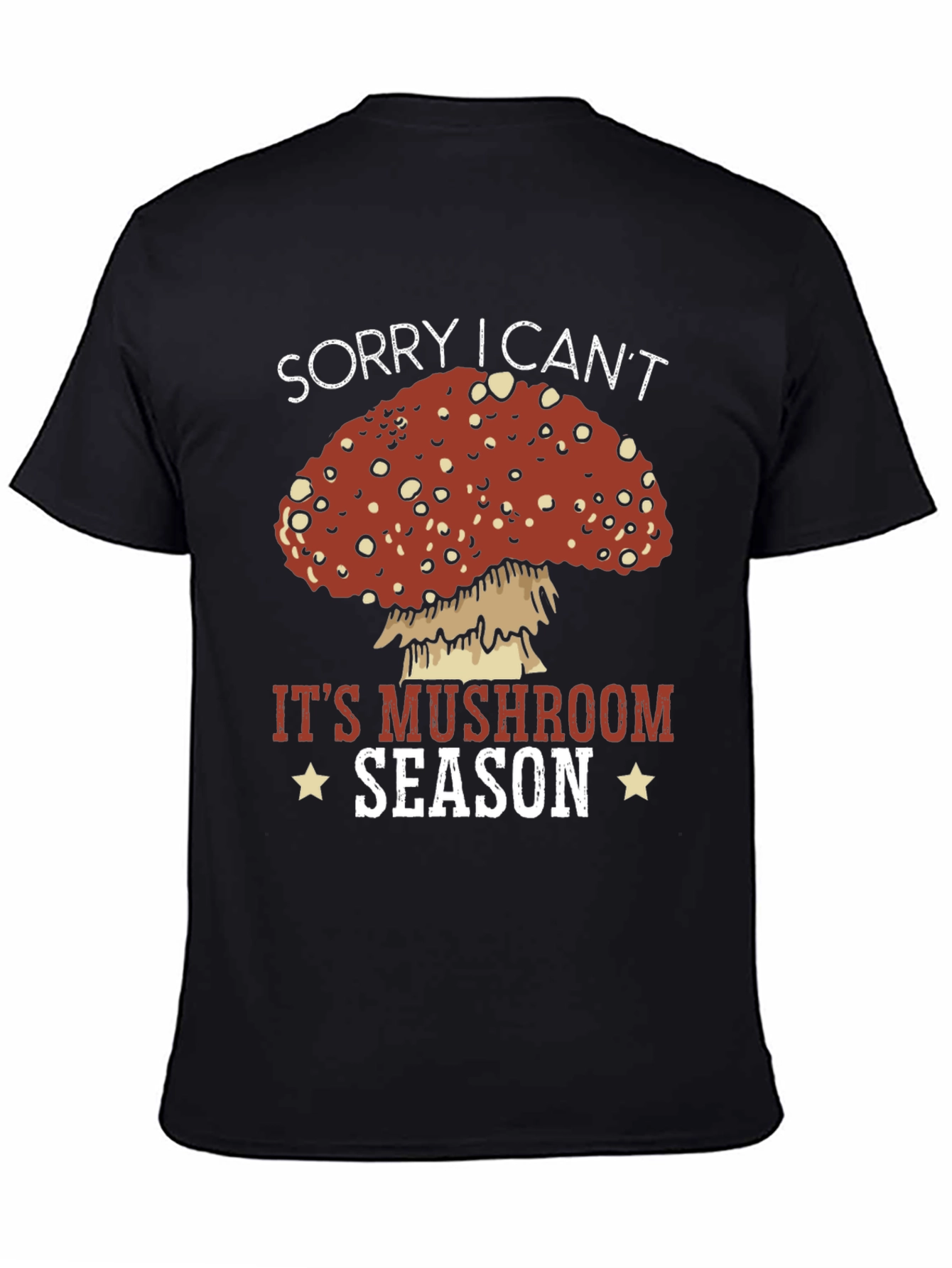 Mushroom Season Graphic Tee - Sorry I Cant!
