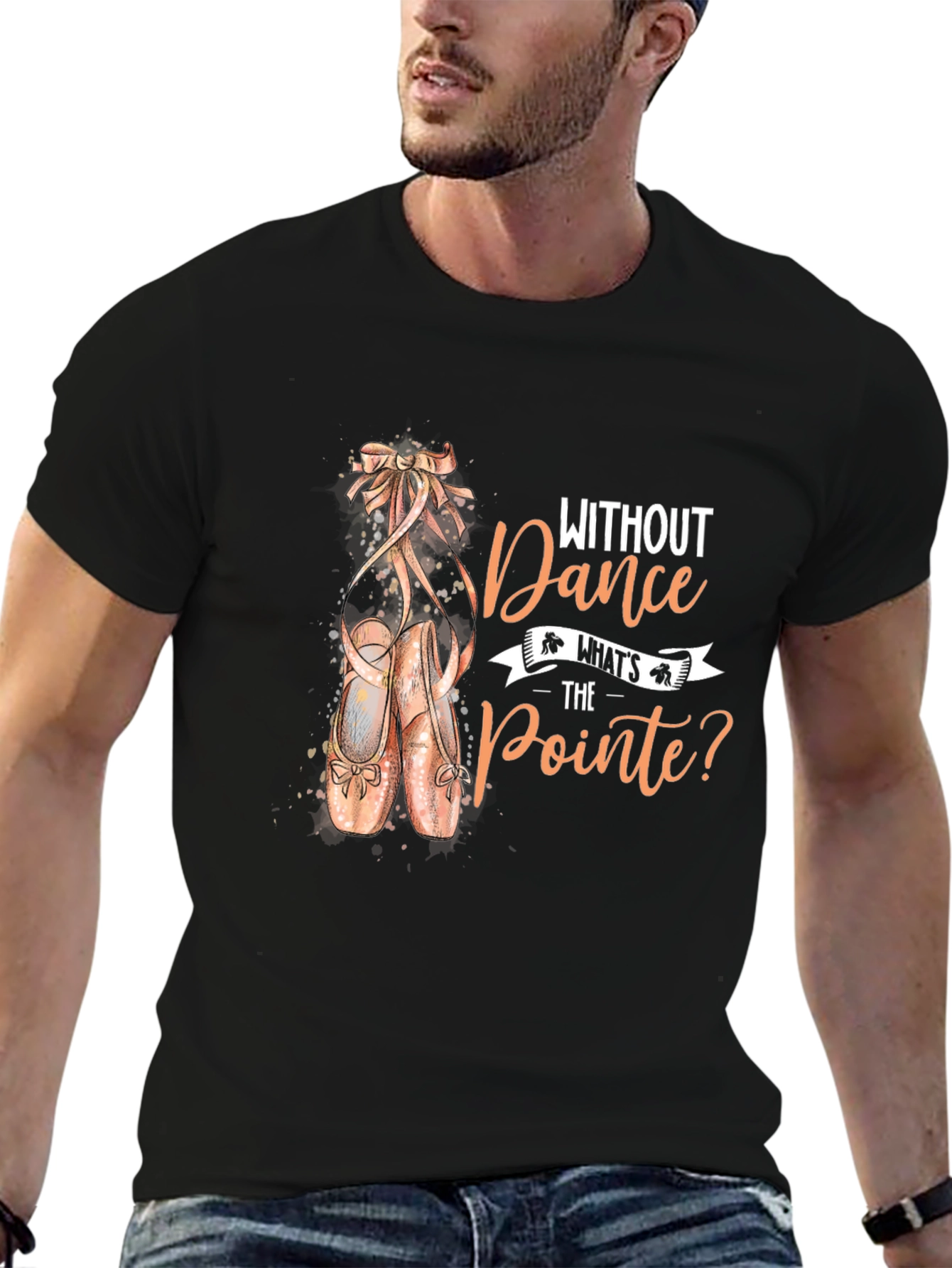 Dance T-Shirt - Without Dance Whats the Pointe?