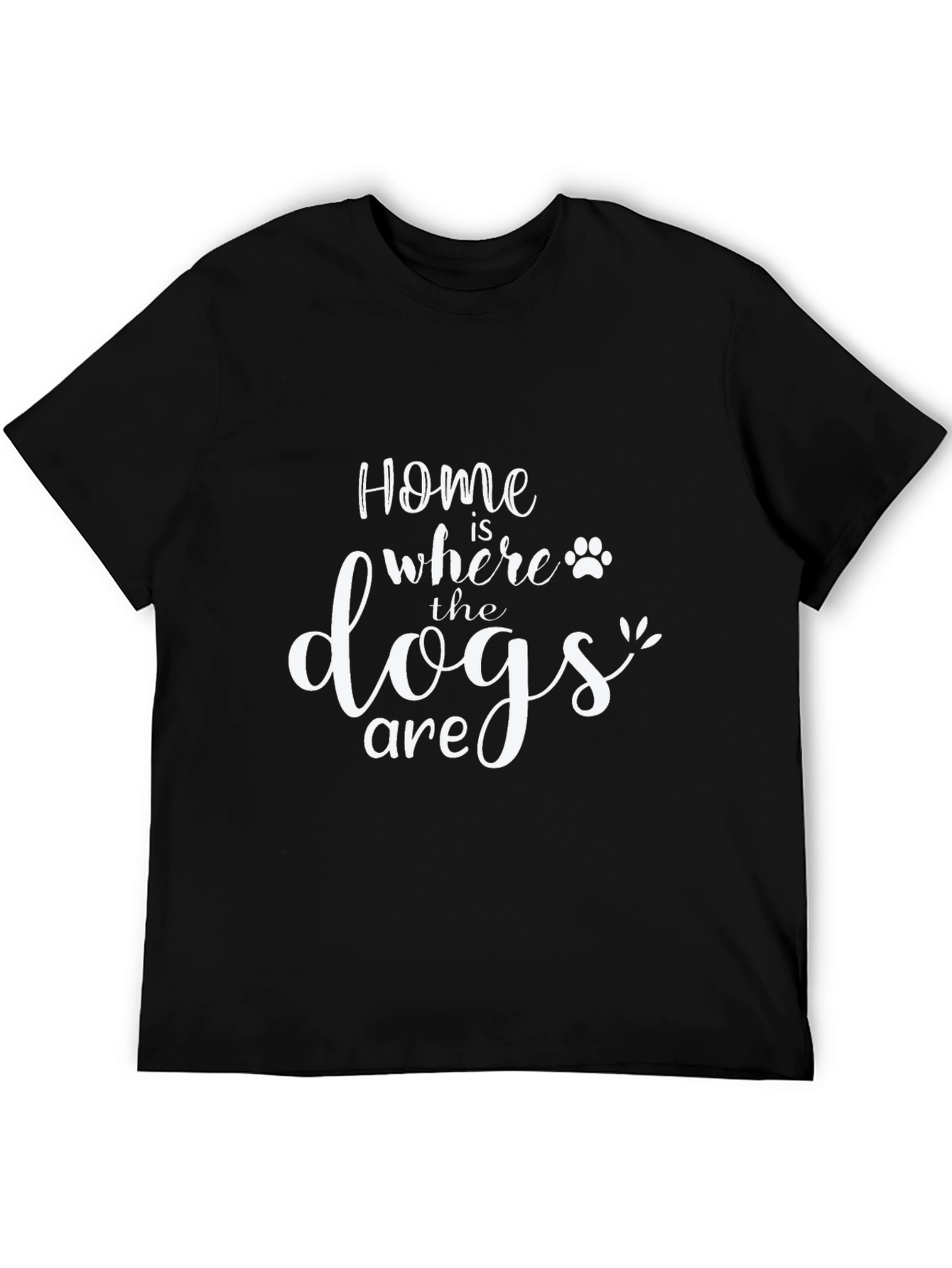 Home is Where the Dogs Are Graphic T-Shirt