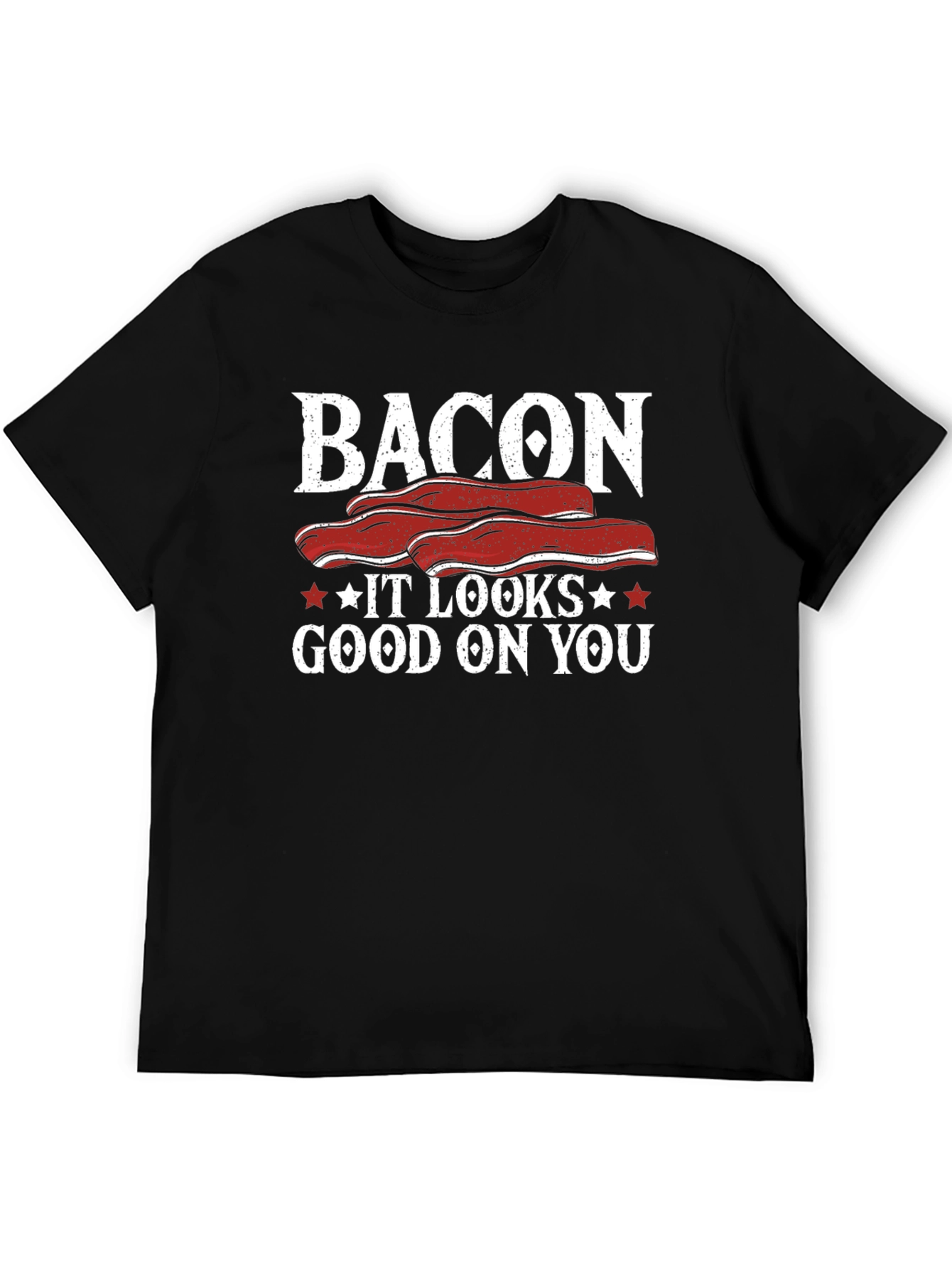 Bacon It Looks Good On You Funny T-Shirt