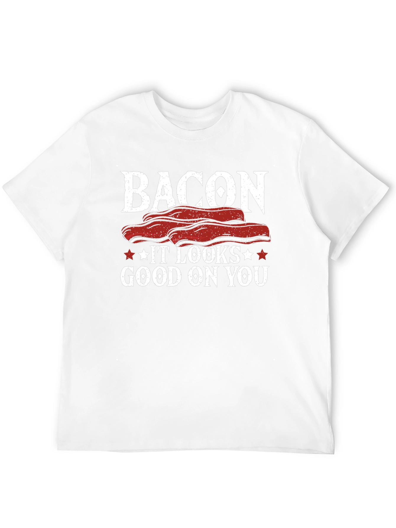 Bacon It Looks Good On You Funny T-Shirt