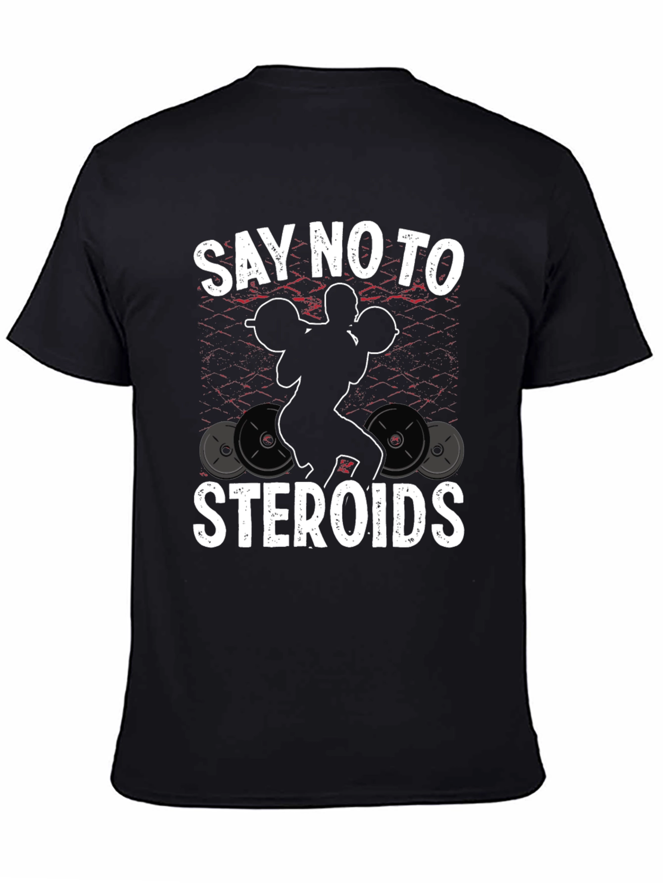 Say No To Steroids Weightlifting T-Shirt