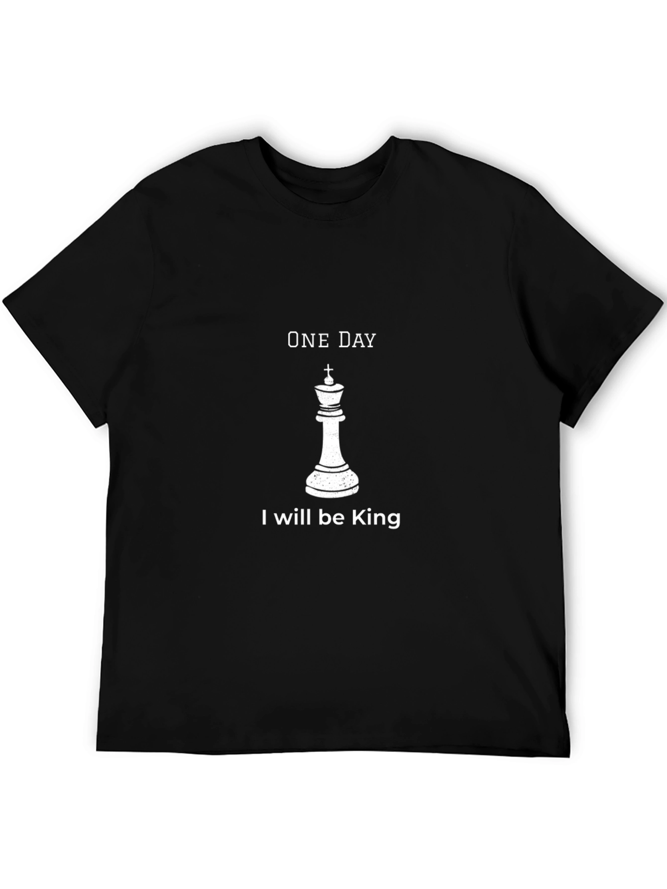 One Day I Will Be King Chess Piece T-Shirt