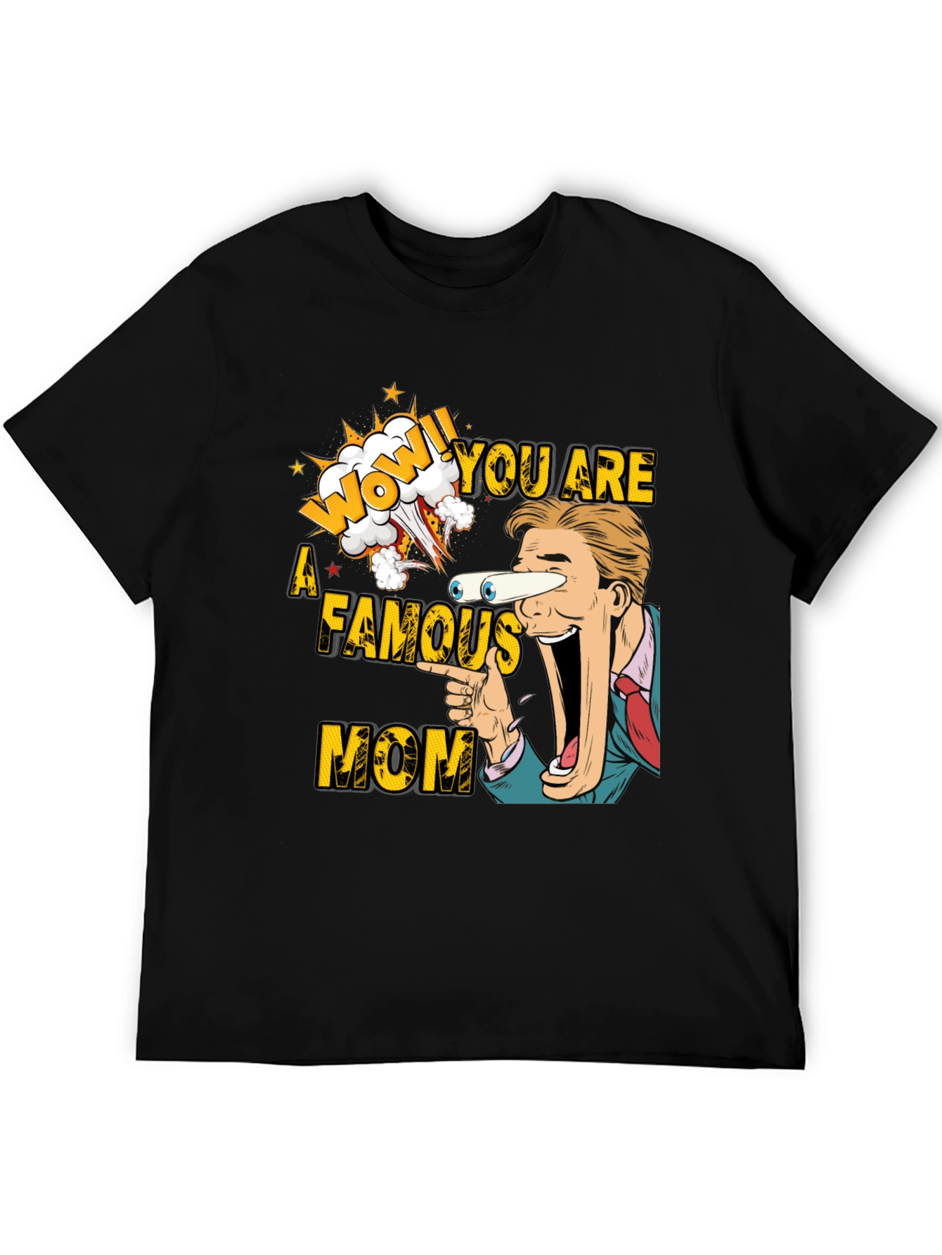 Wow Famous Mom Graphic Tee - Novelty Shirt