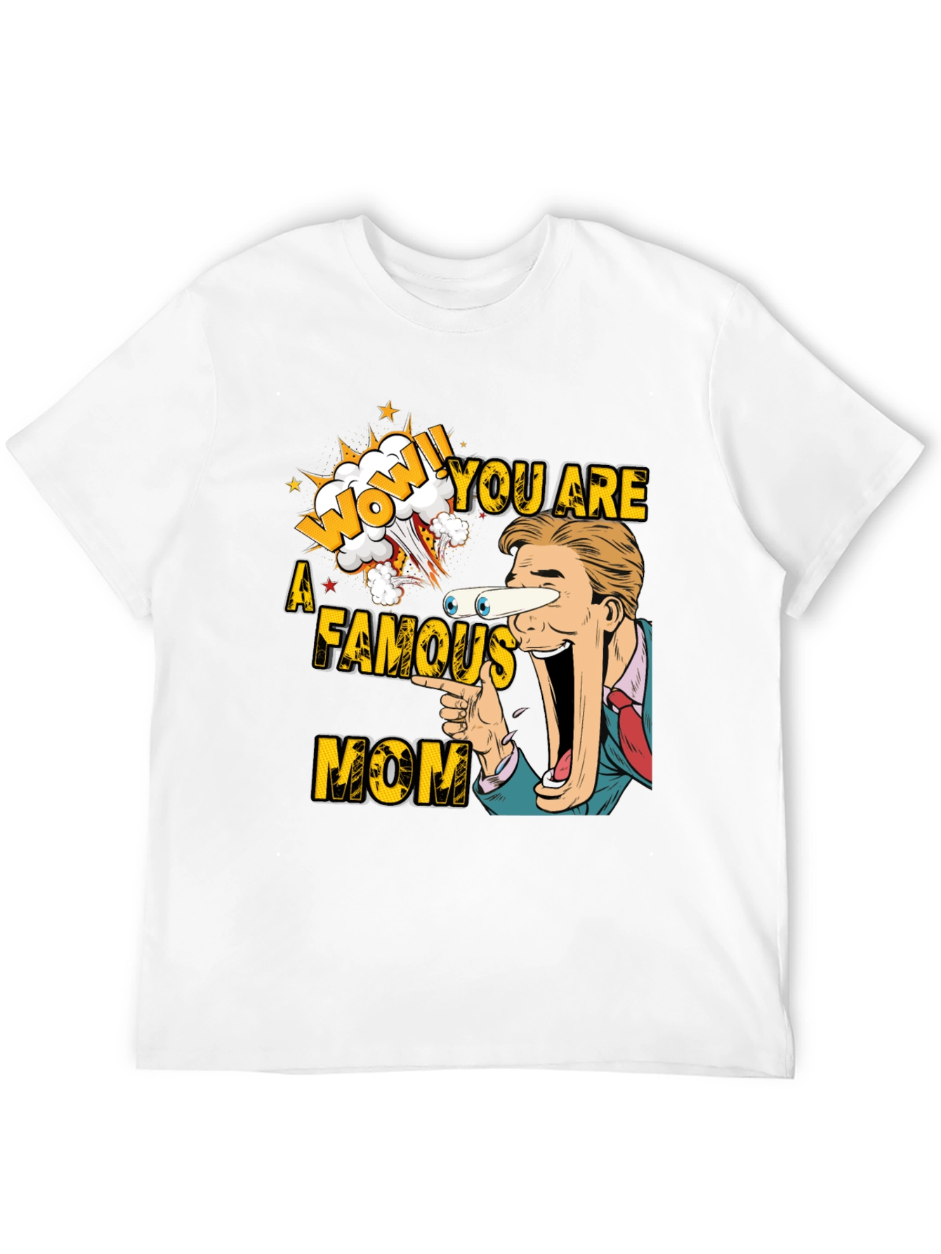 Wow Famous Mom Graphic Tee - Novelty Shirt
