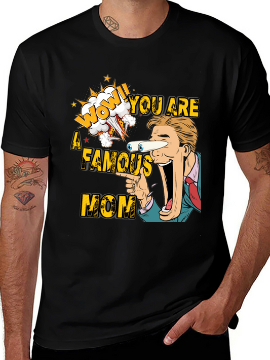 Wow Famous Mom Graphic Tee - Novelty Shirt