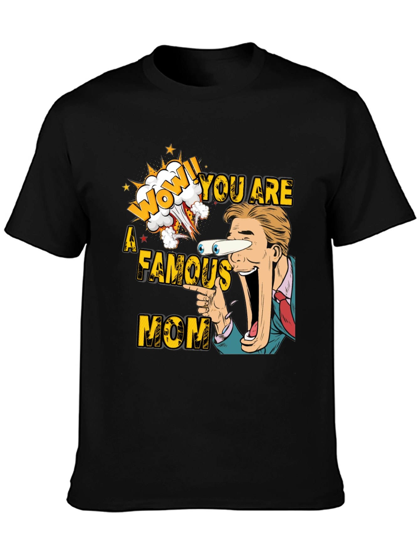 Wow Famous Mom Graphic Tee - Novelty Shirt