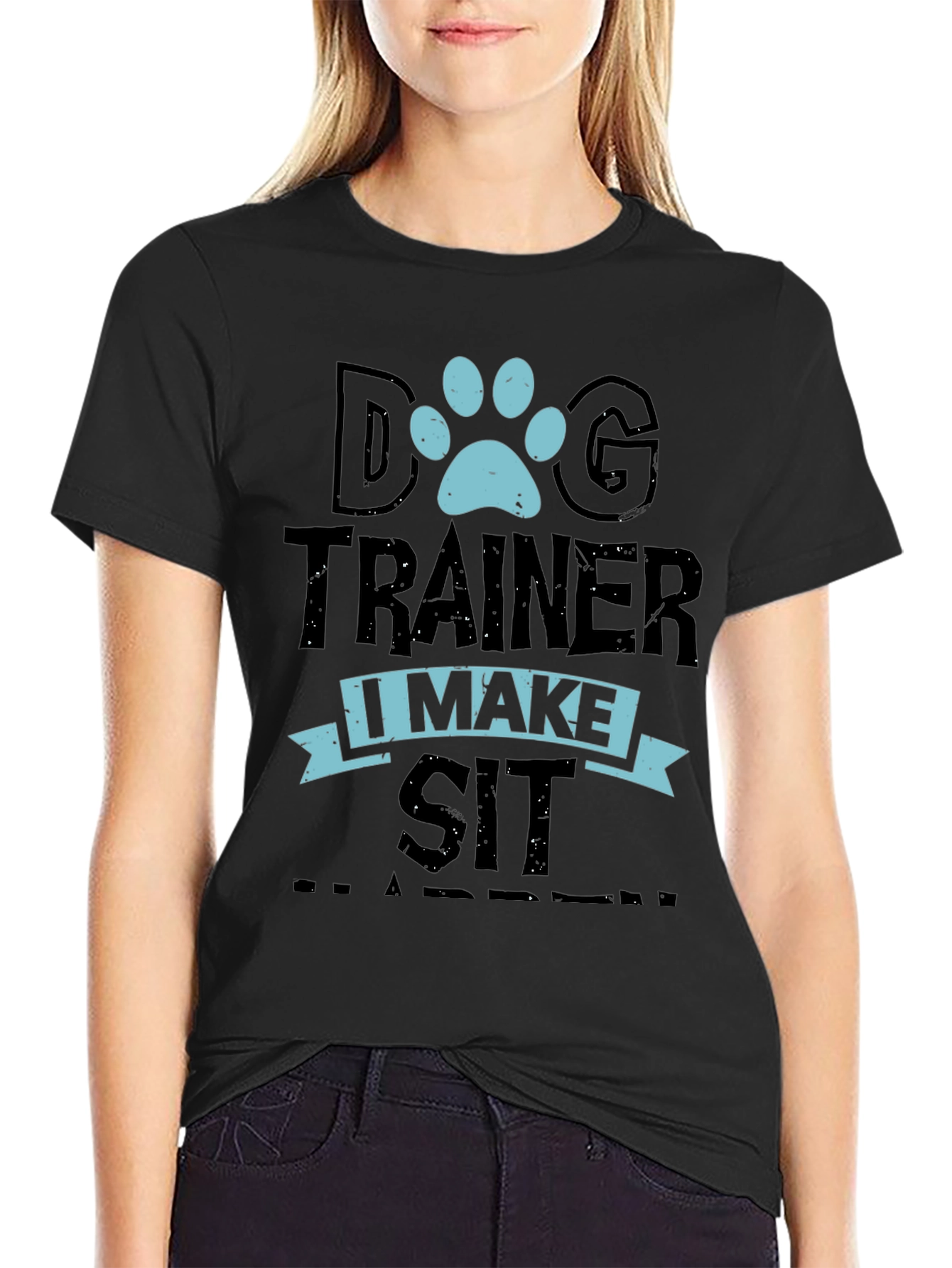 Dog Trainer T-Shirt: I Make Sit Happen
