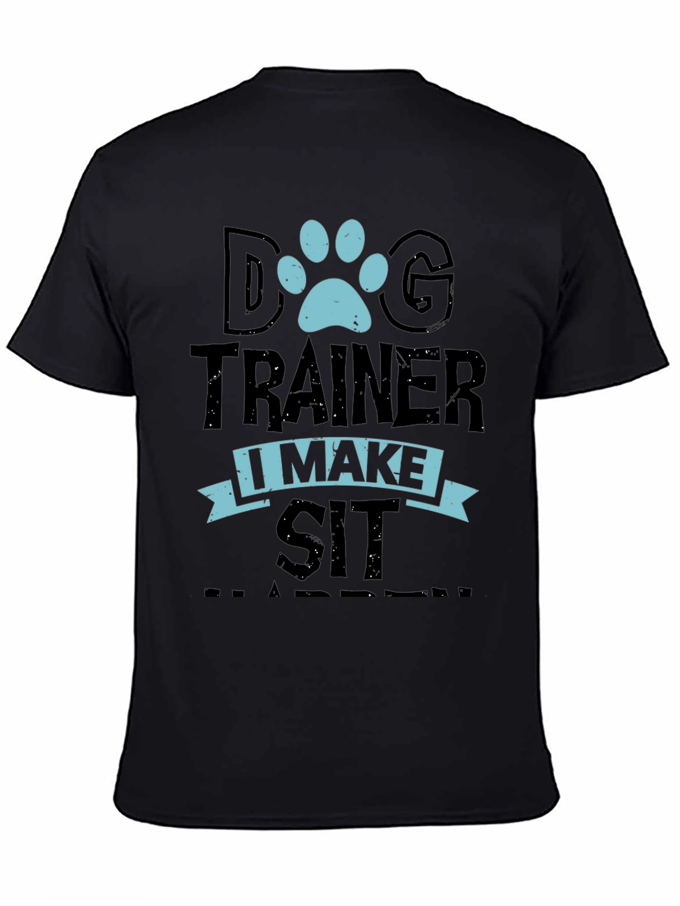 Dog Trainer T-Shirt: I Make Sit Happen