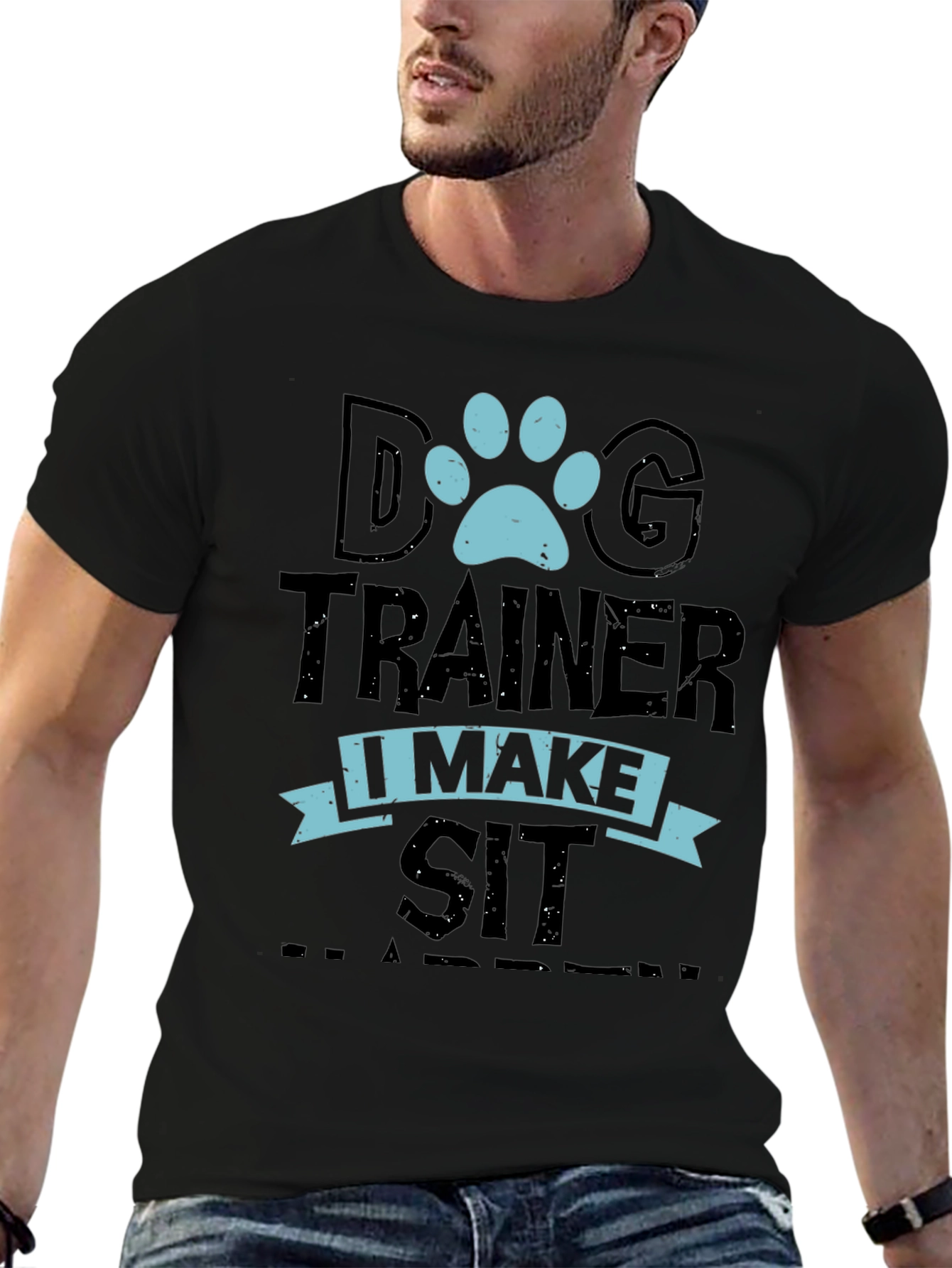 Dog Trainer T-Shirt: I Make Sit Happen