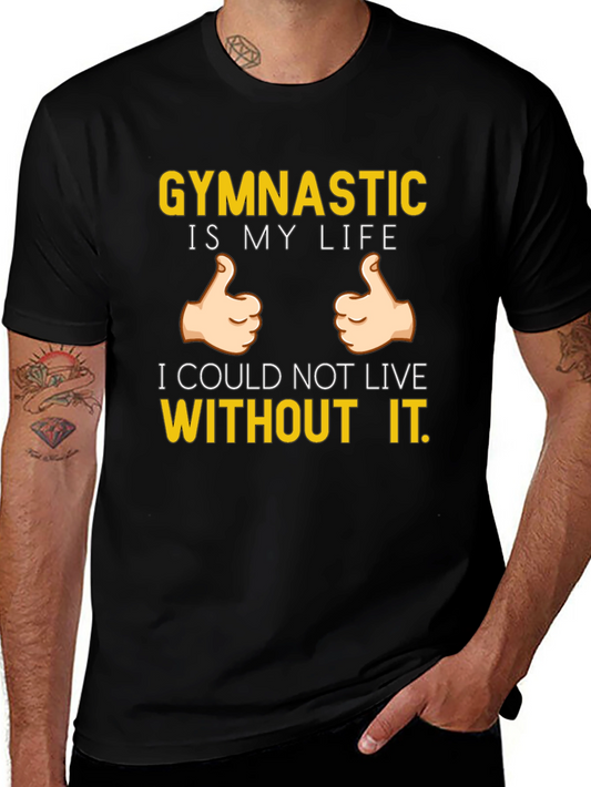 Gymnastics is My Life T-Shirt