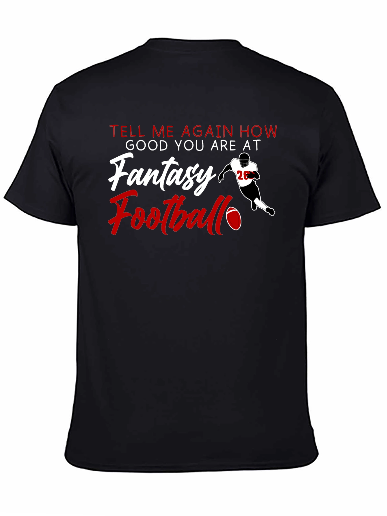 Fantasy Football T-Shirt - Tell Me Again