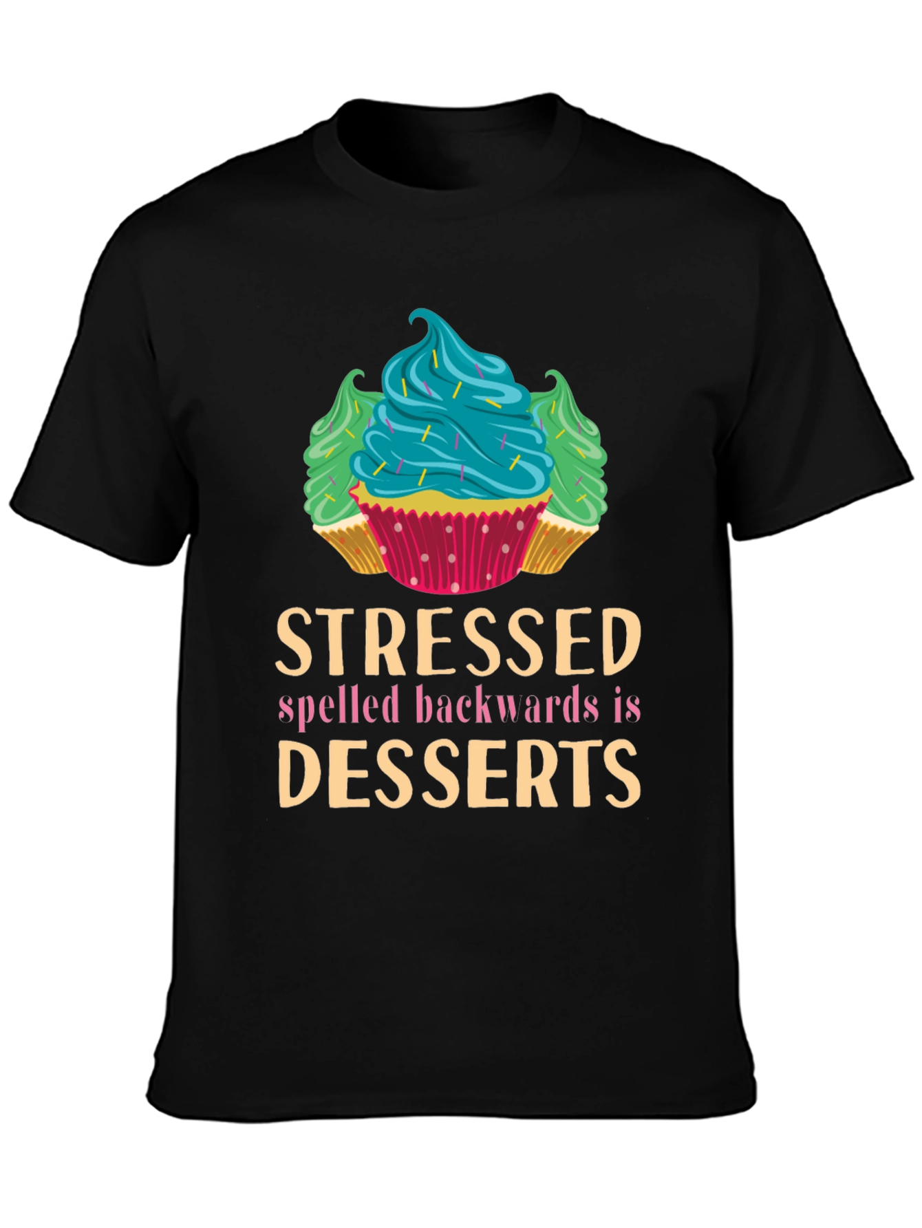 Stressed Spelled Backwards is Desserts Graphic Tee