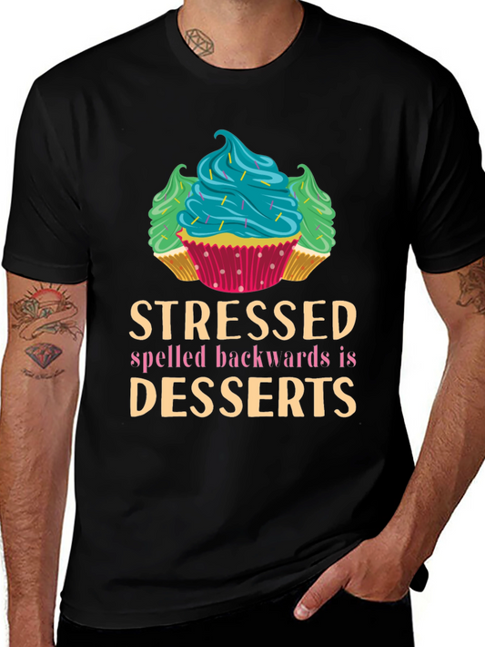 Stressed Spelled Backwards is Desserts Graphic Tee