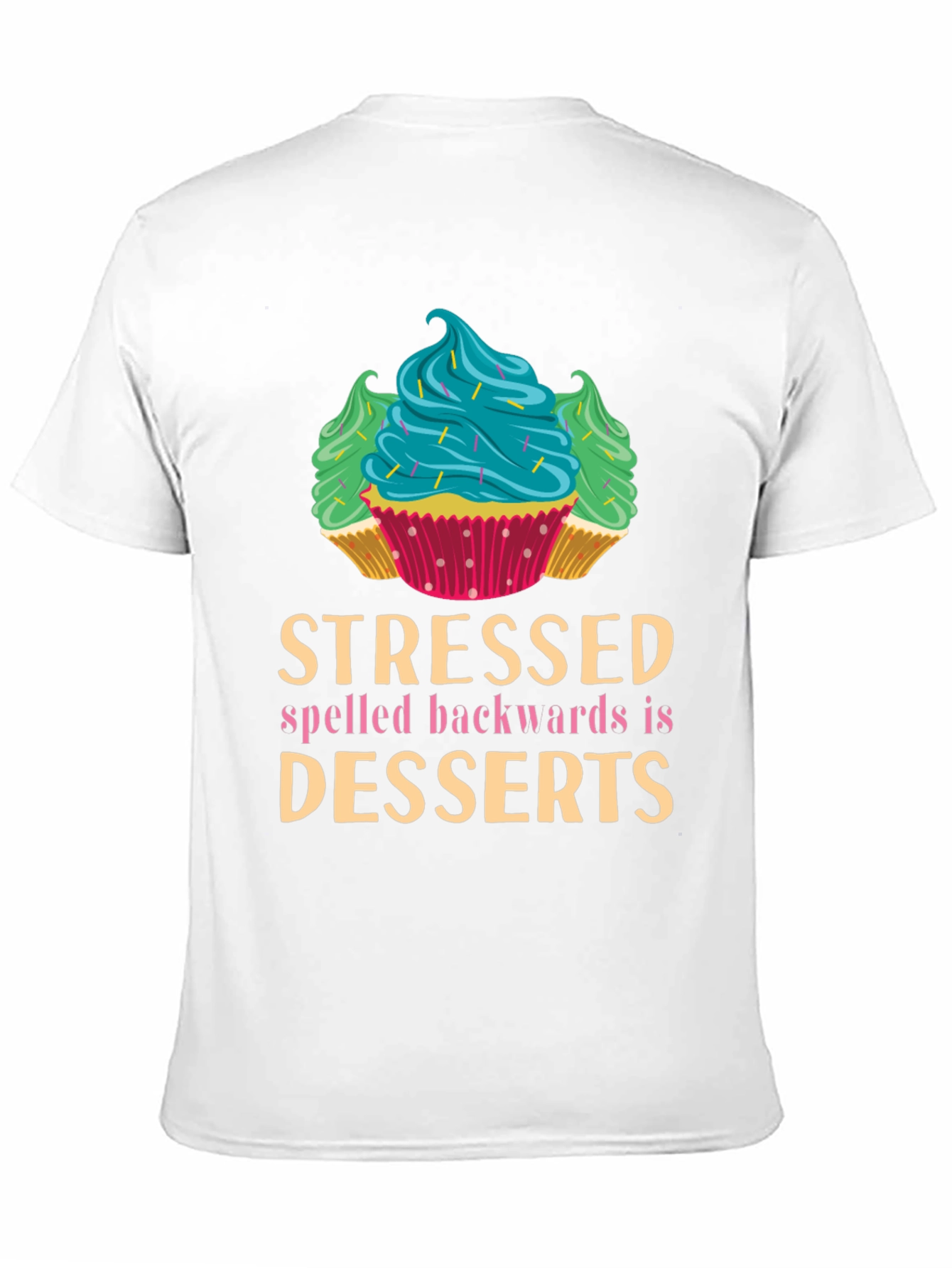 Stressed Spelled Backwards is Desserts Graphic Tee