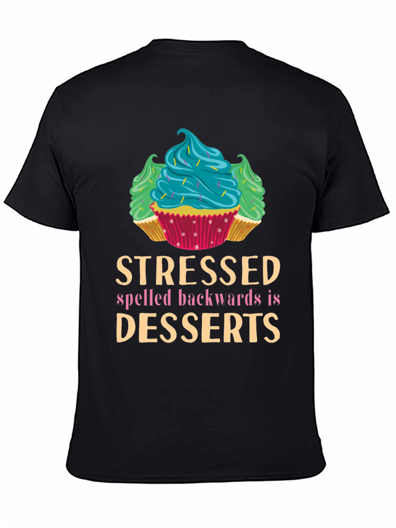 Stressed Spelled Backwards is Desserts Graphic Tee