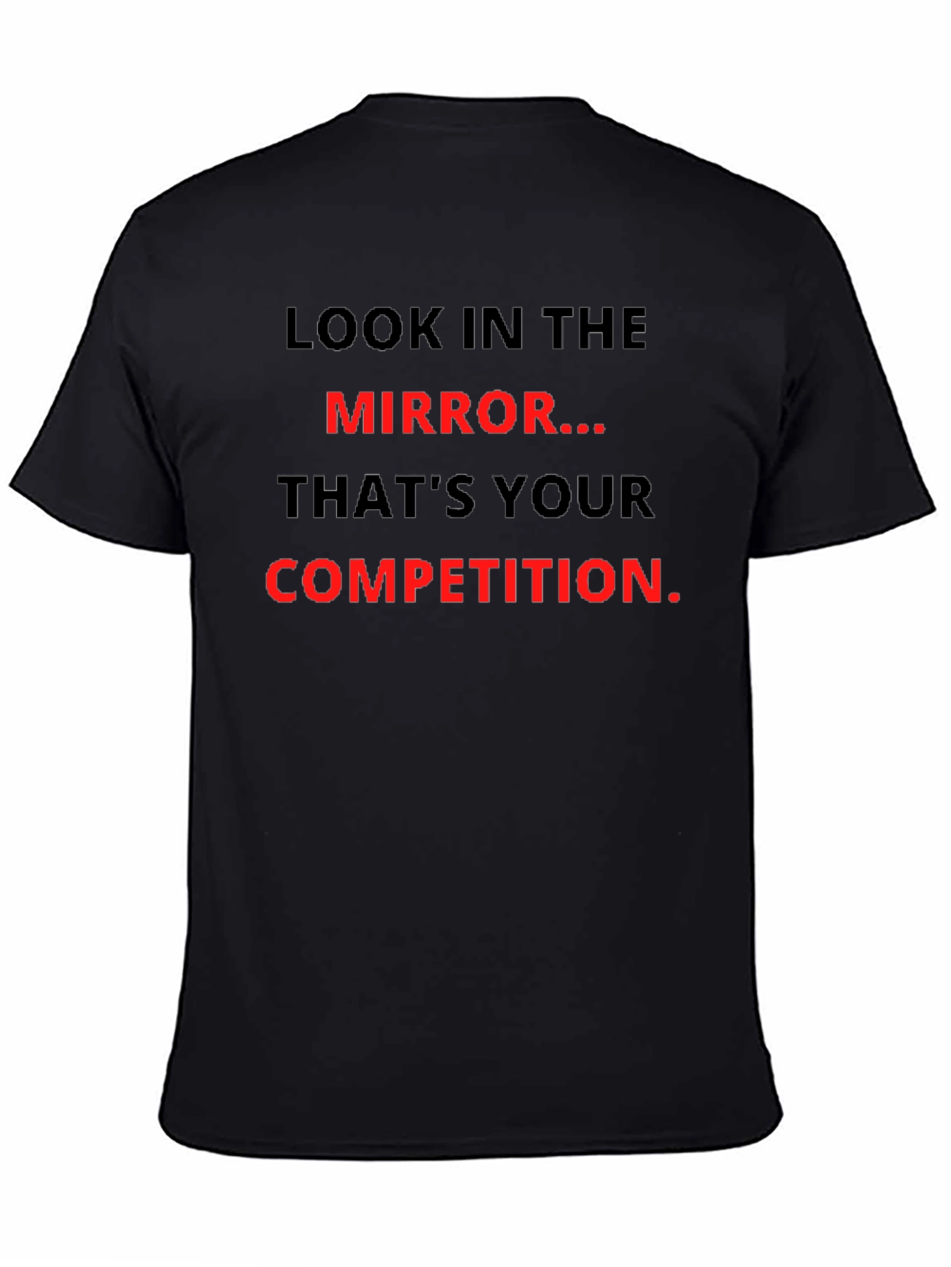 Motivational T-Shirt: Look in the Mirror
