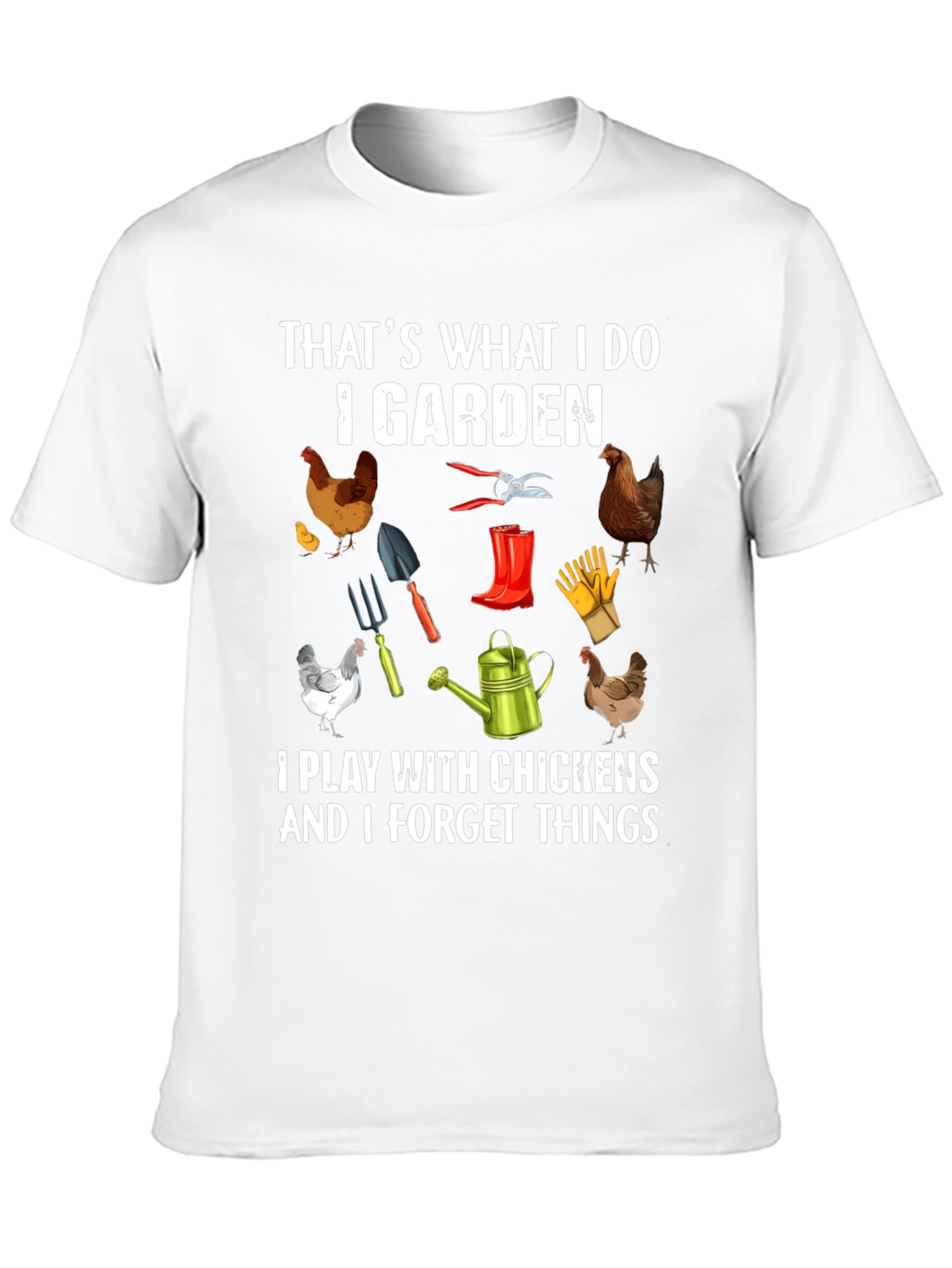 Gardening & Chicken Lover T-Shirt