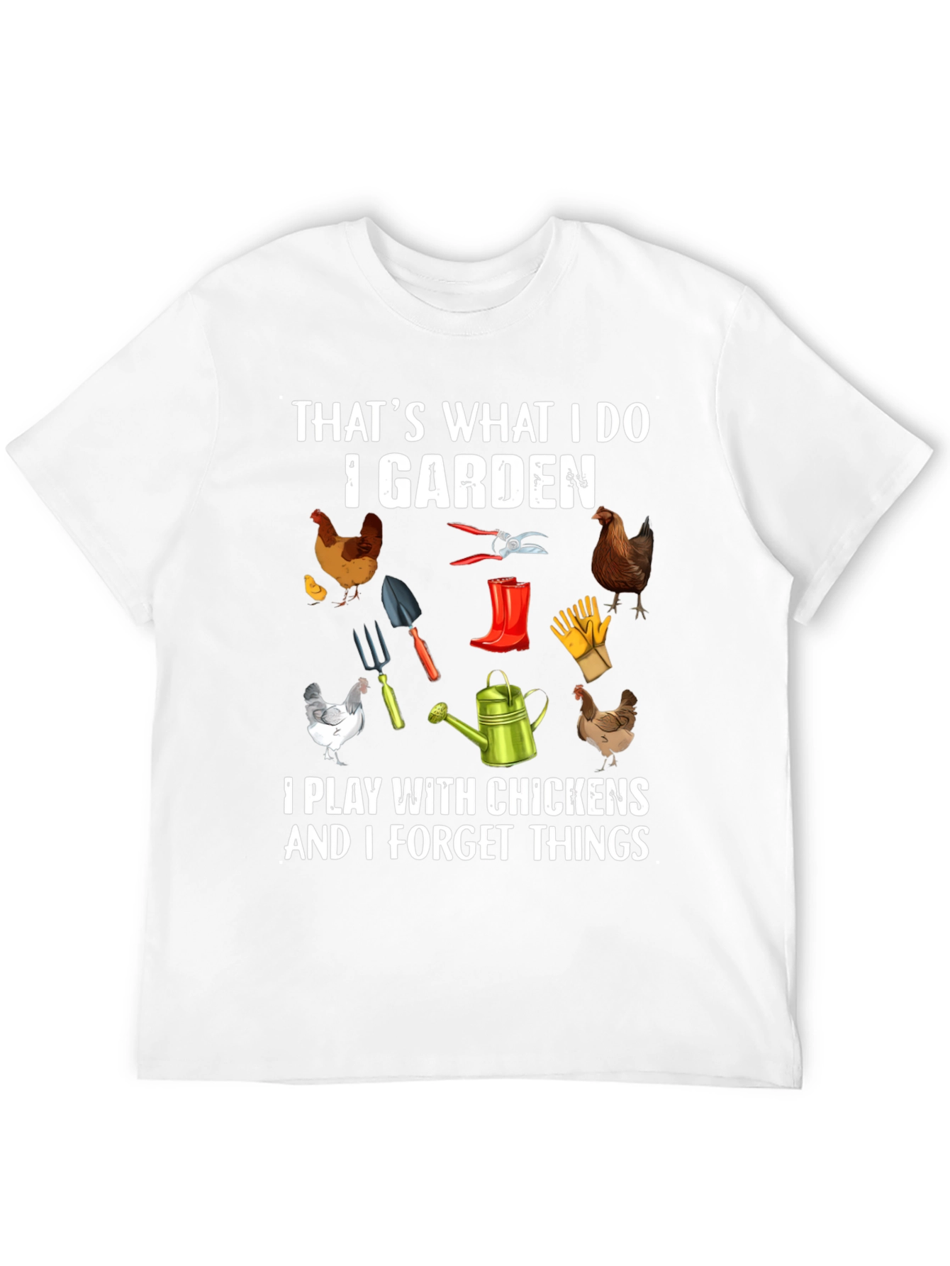 Gardening & Chicken Lover T-Shirt