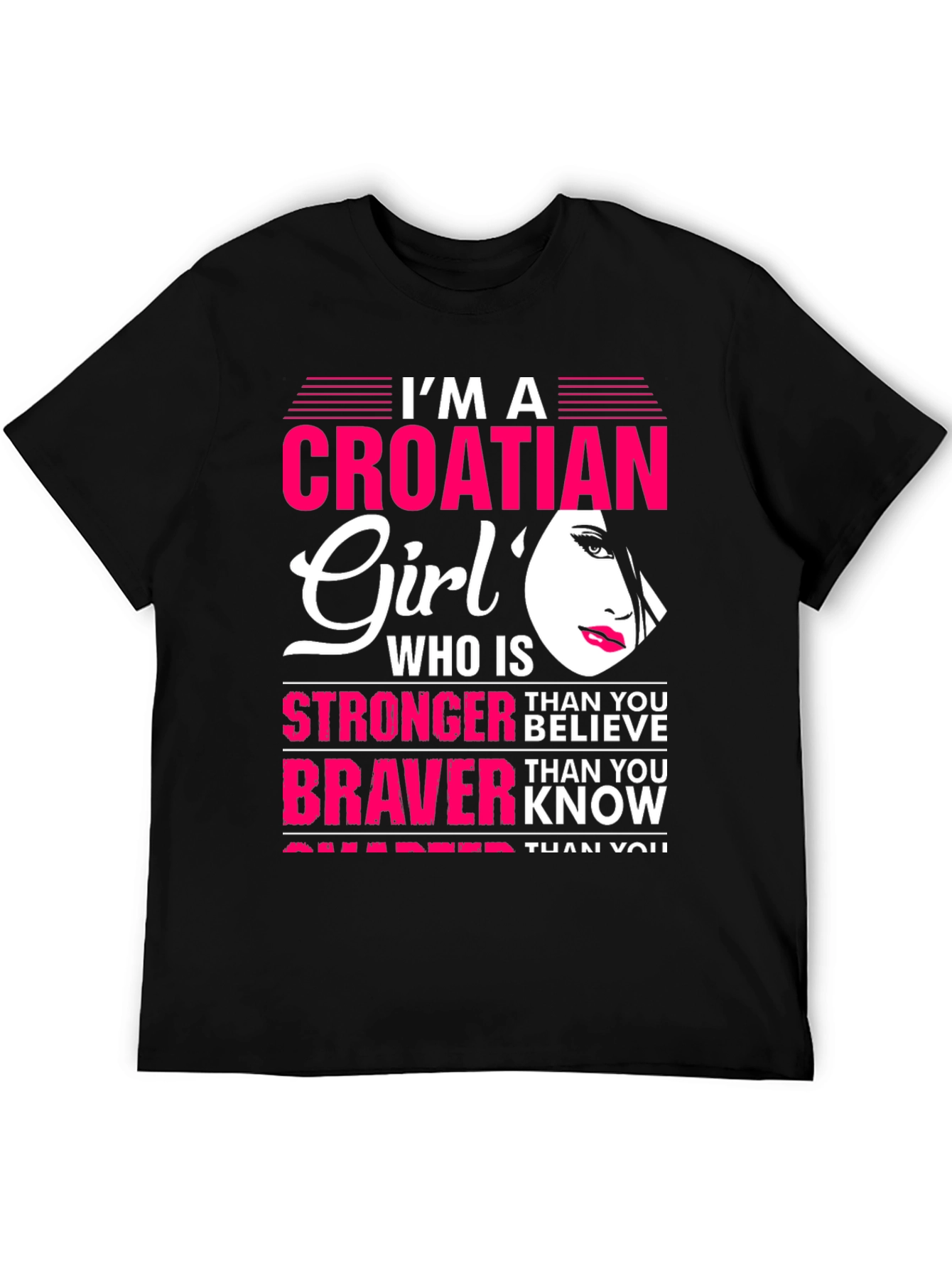 Croatian Girl T-Shirt - Stronger Braver Sharper