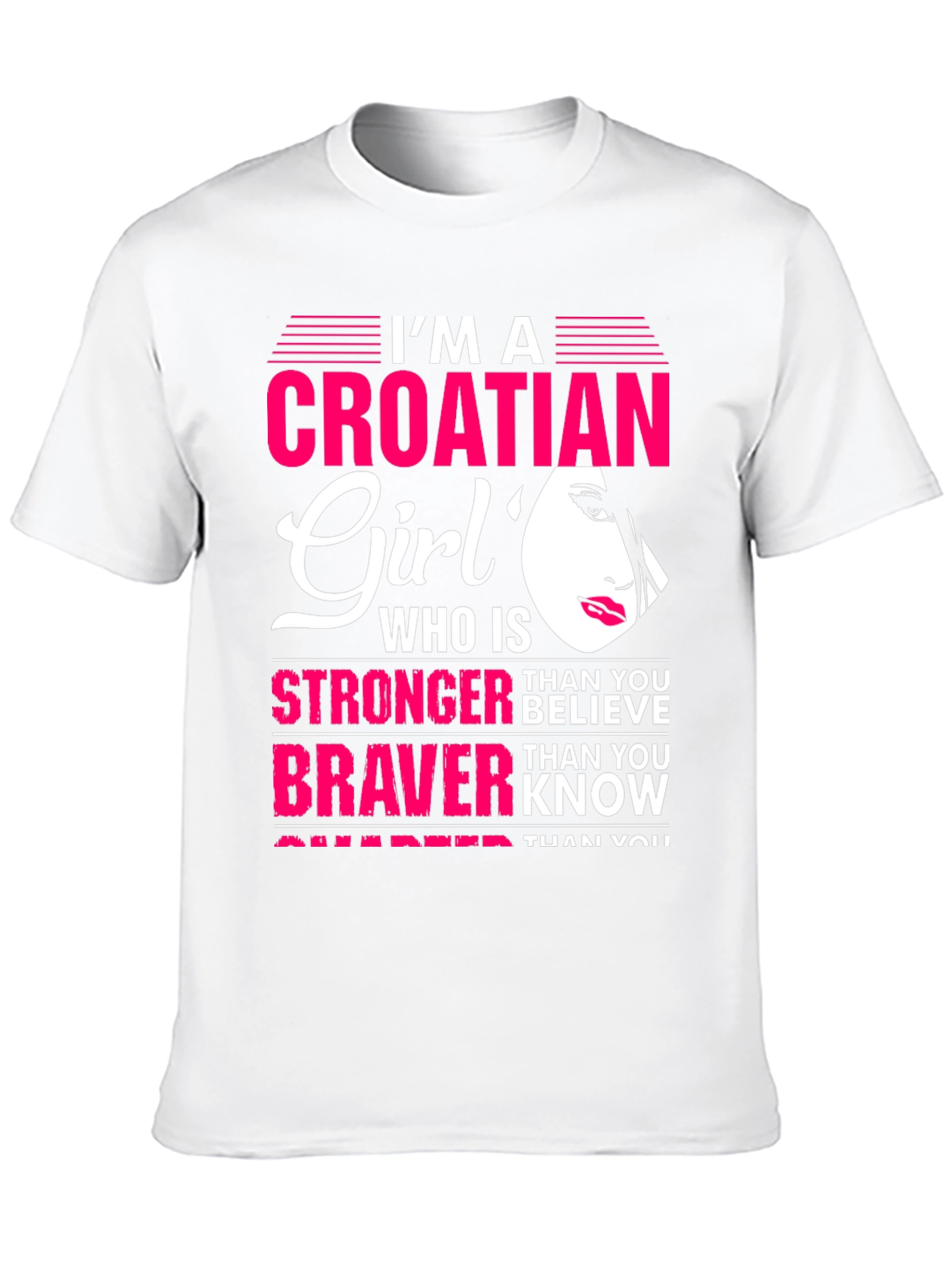 Croatian Girl T-Shirt - Stronger Braver Sharper