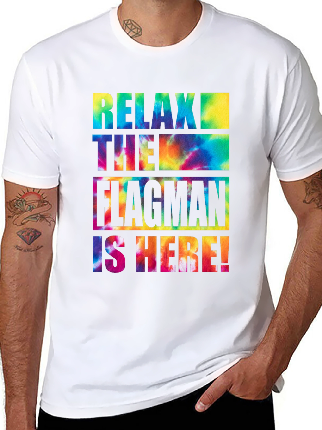 Relax The Flagman Is Here Tie-Dye T-Shirt