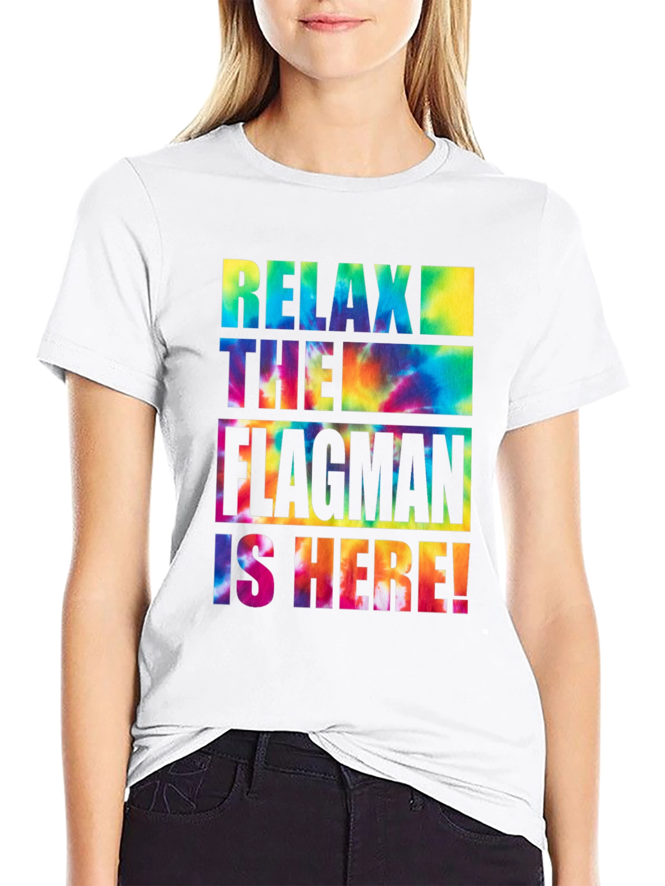 Relax The Flagman Is Here Tie-Dye T-Shirt